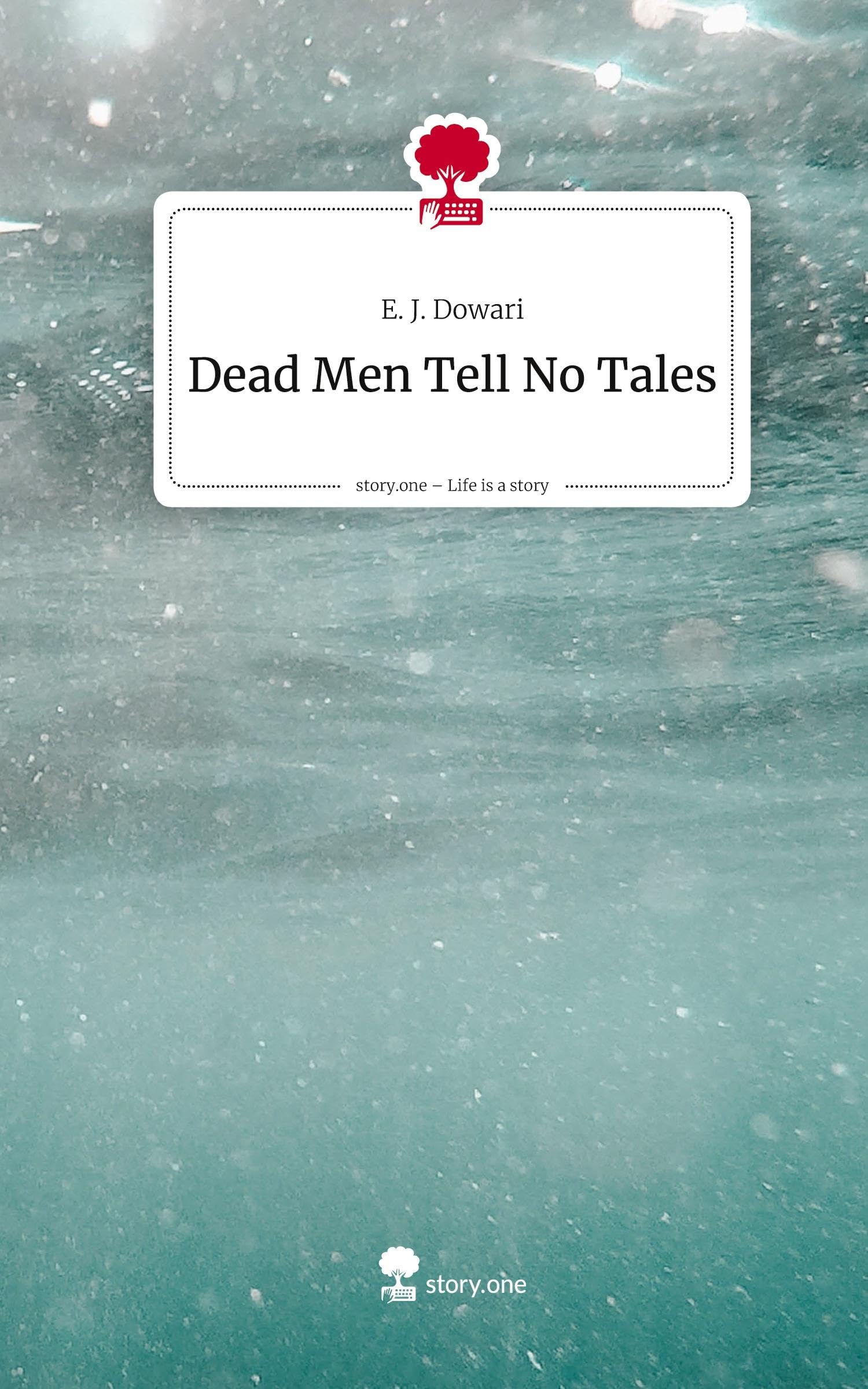 Dead Men Tell No Tales. Life is a Story - story.one Contemporary literature