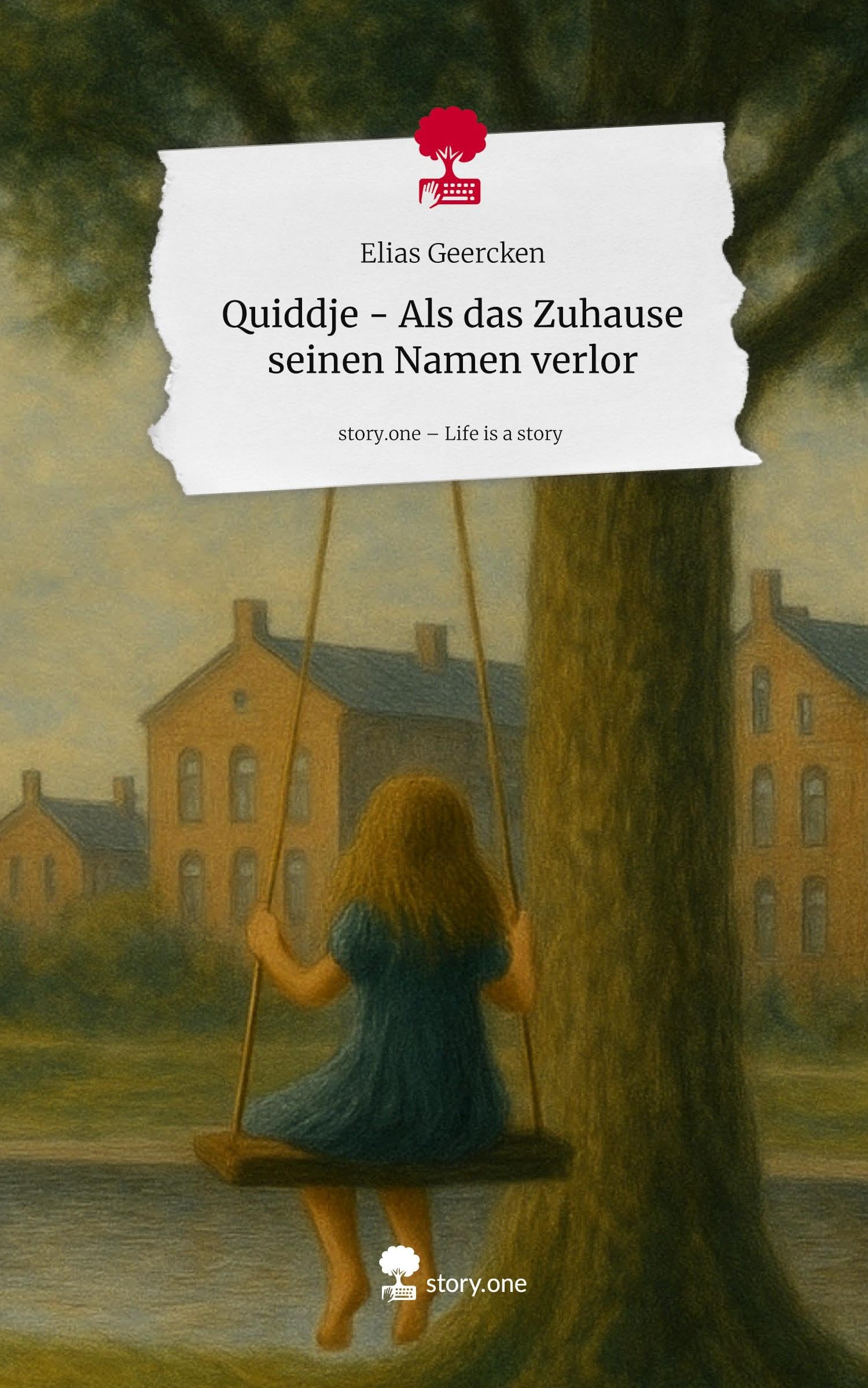 Quiddje - Als das Zuhause seinen Namen verlor. Life is a Story - story.one Contemporary literature