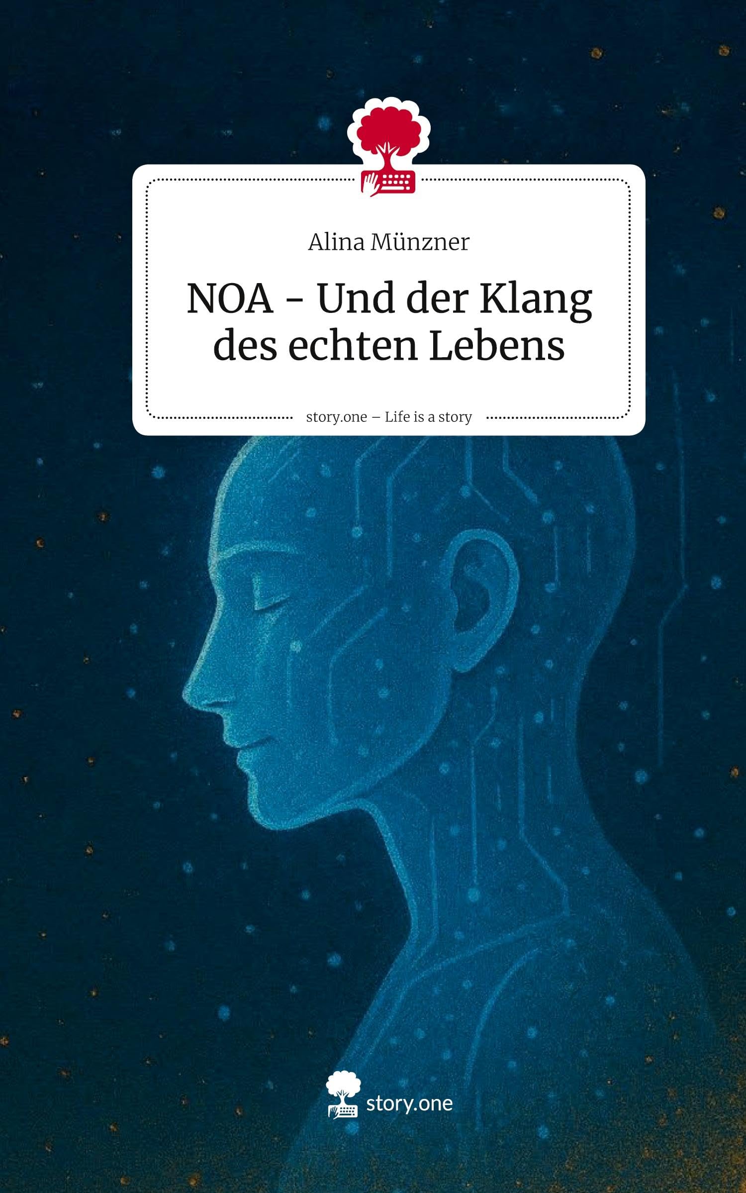 NOA - Und  der Klang des echten Lebens. Life is a Story - story.one Contemporary literature