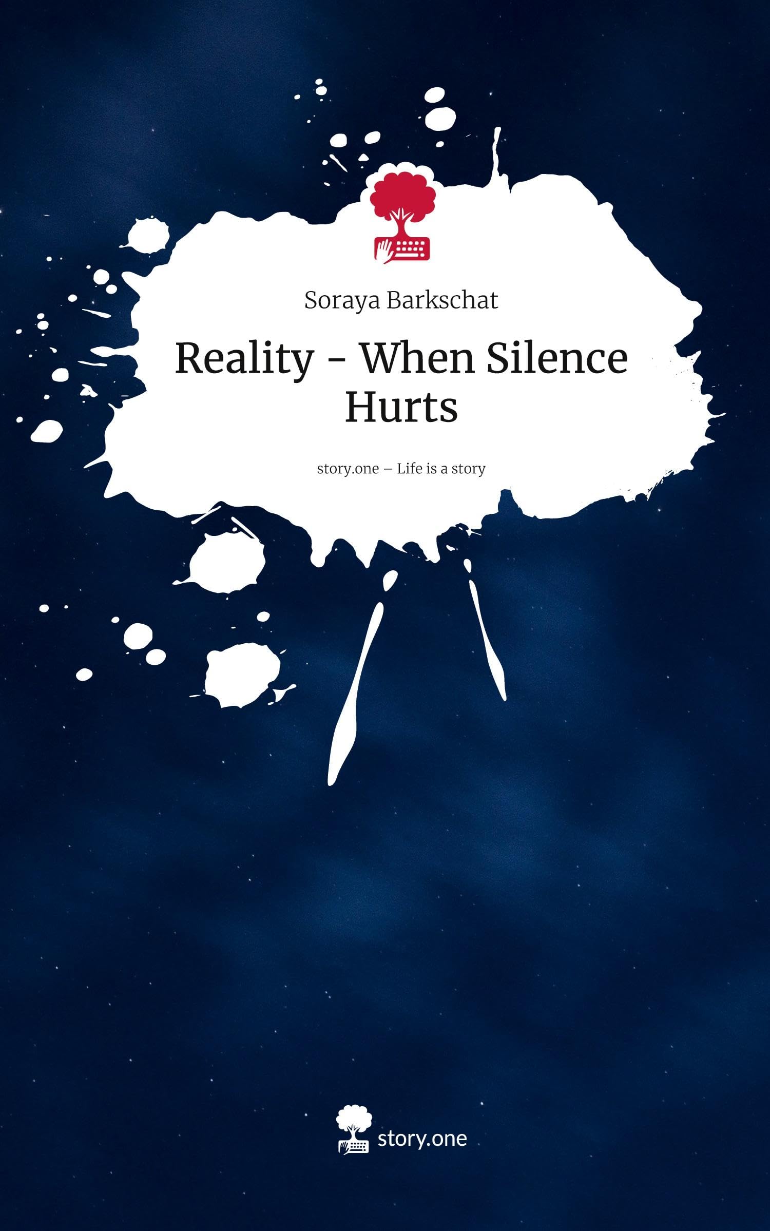 Reality - When Silence Hurts. Life is a Story - story.one Contemporary literature