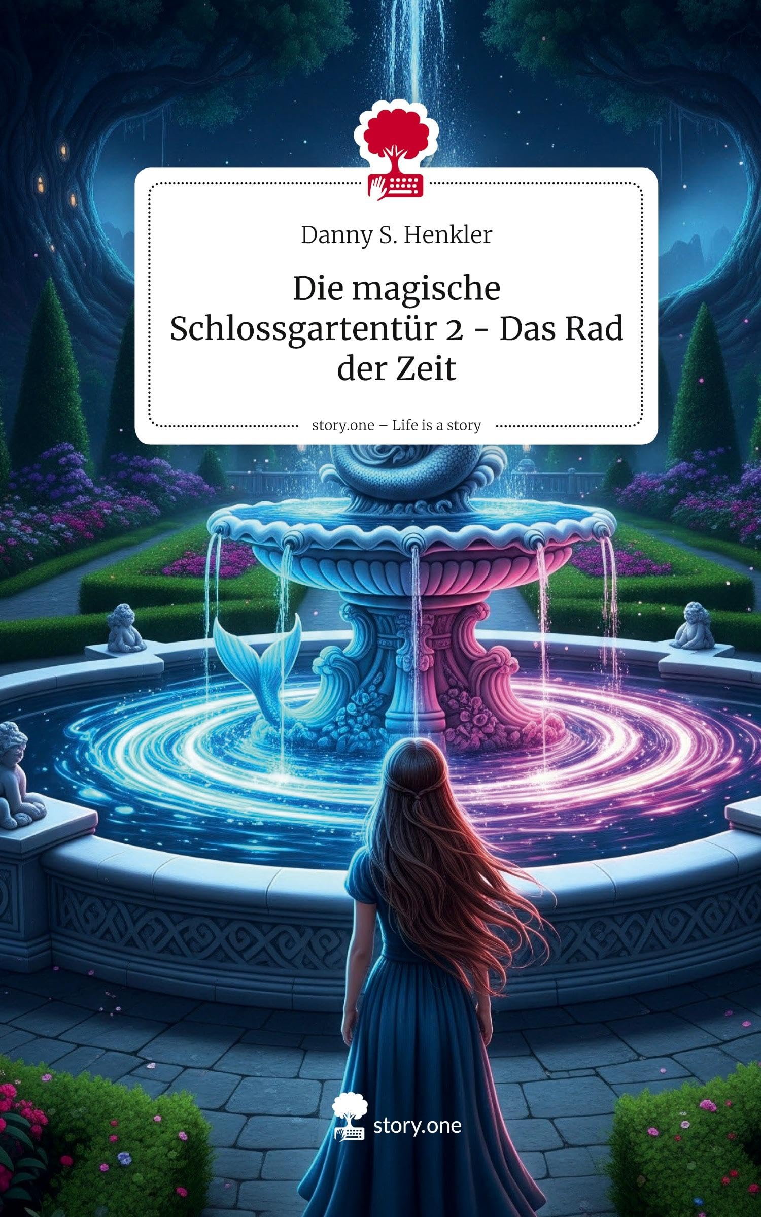 Die magische Schlossgartentür 2  - Das Rad der Zeit. Life is a Story - story.one Contemporary literature