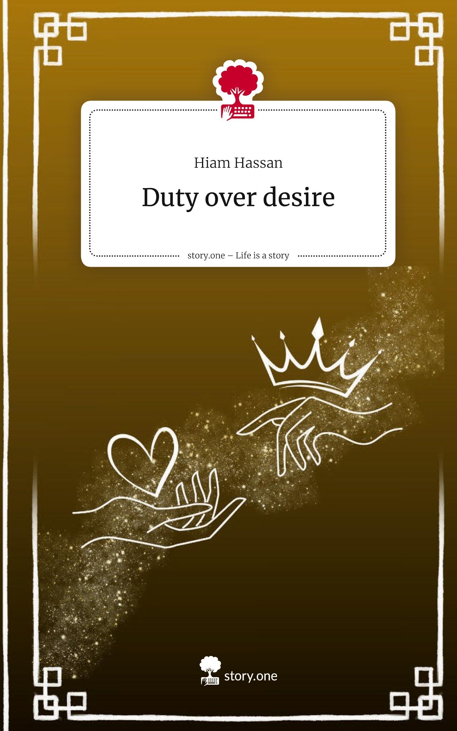 Duty over desire. Life is a Story - story.one Contemporary literature