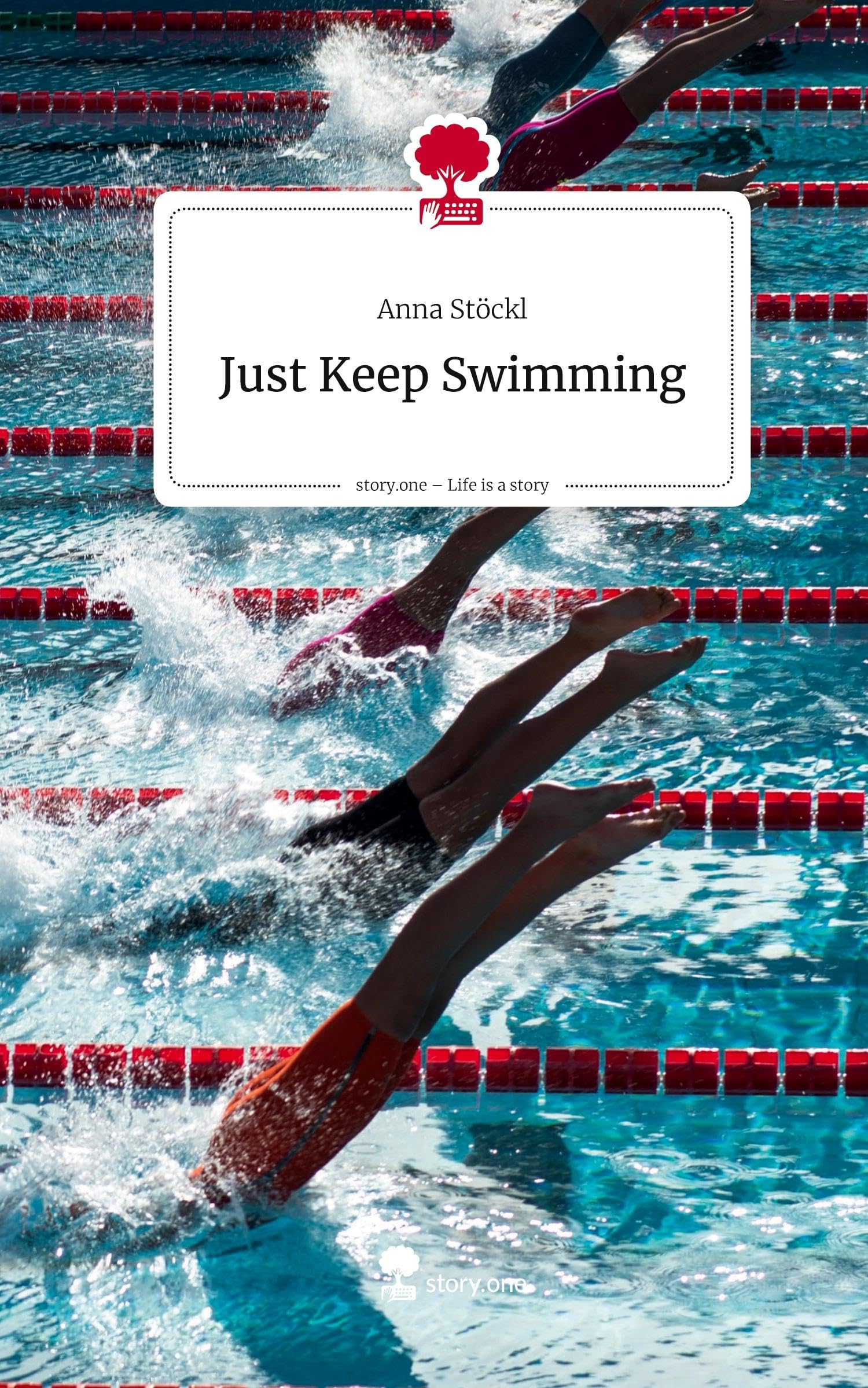 Just Keep Swimming. Life is a Story - story.one Contemporary literature