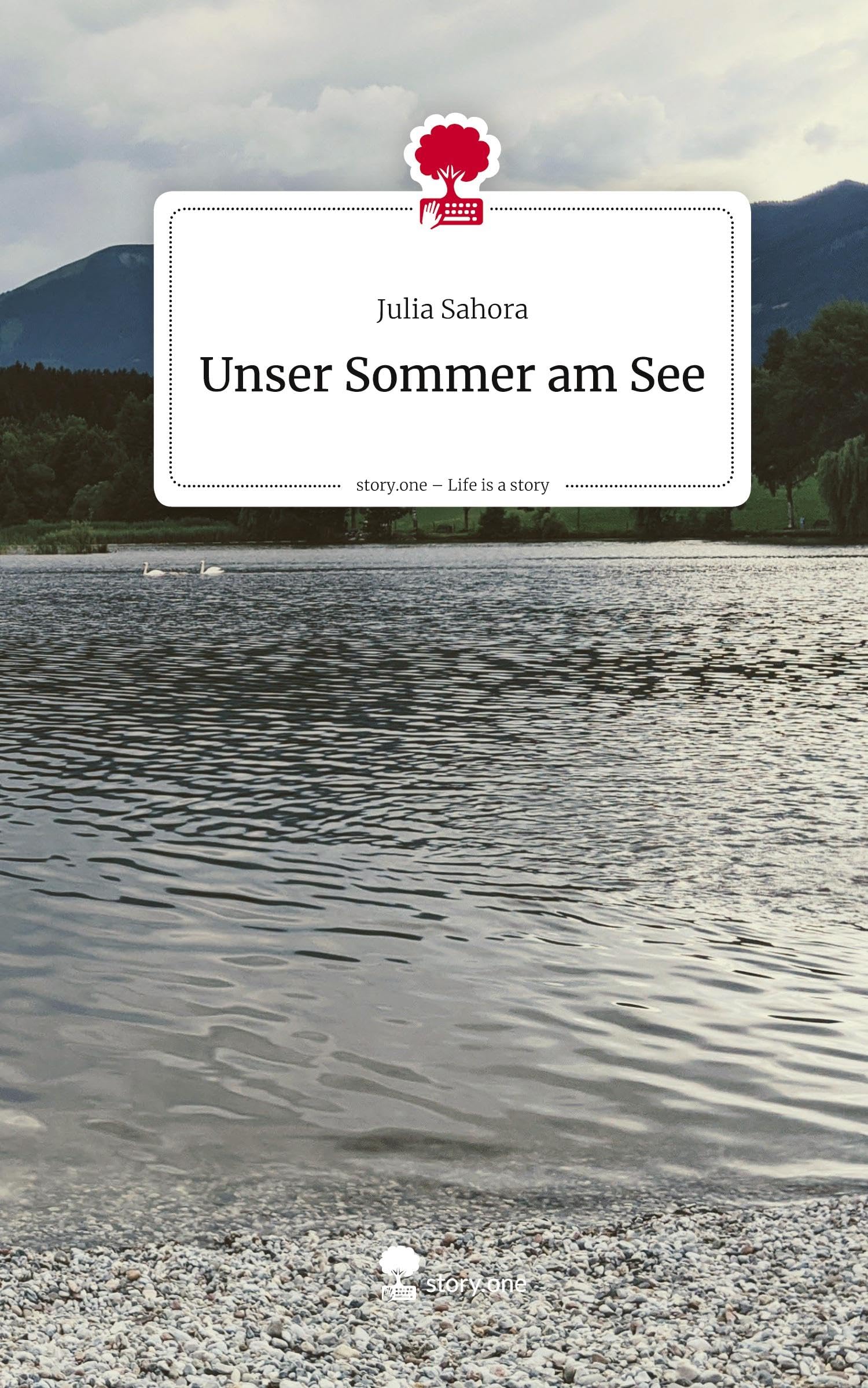 Unser Sommer am See. Life is a Story - story.one Contemporary literature