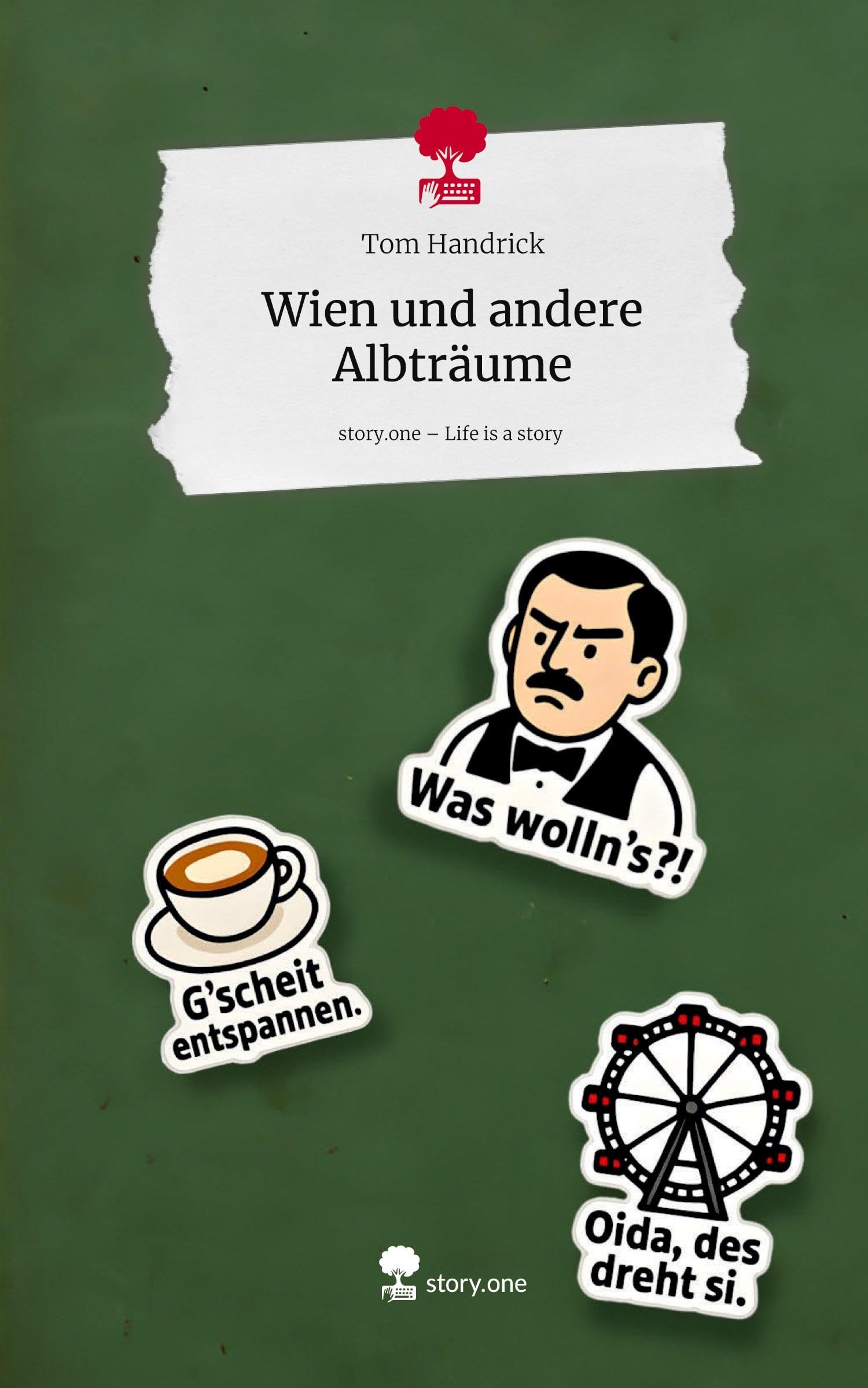 Wien und andere Albträume. Life is a Story - story.one Contemporary literature