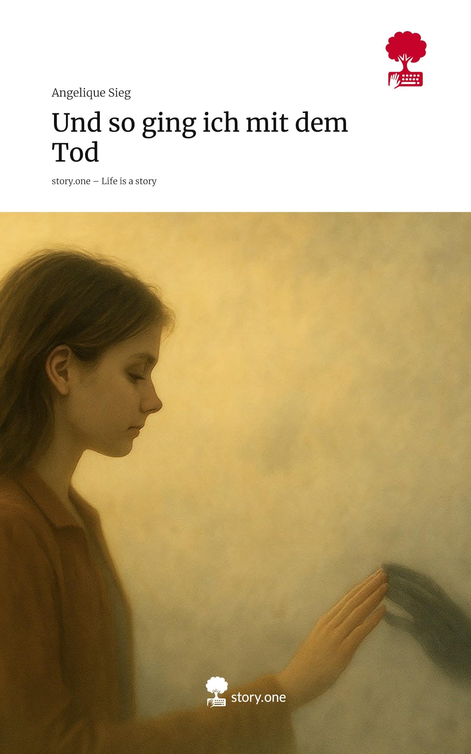 Und so ging ich mit dem Tod. Life is a Story - story.one Contemporary literature