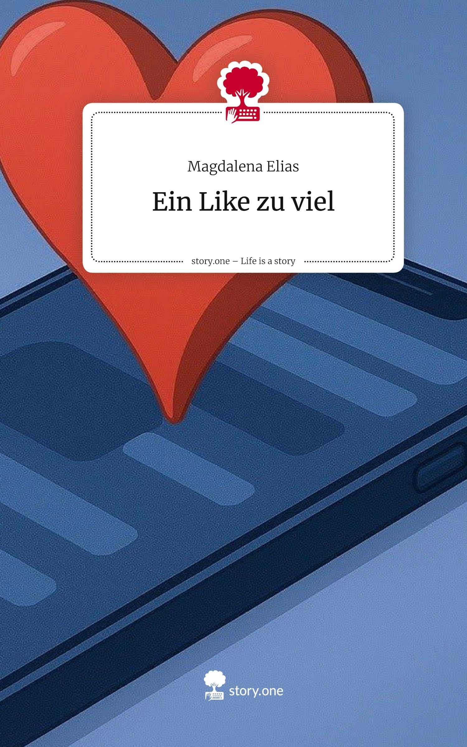 Ein Like zu viel. Life is a Story - story.one Contemporary literature