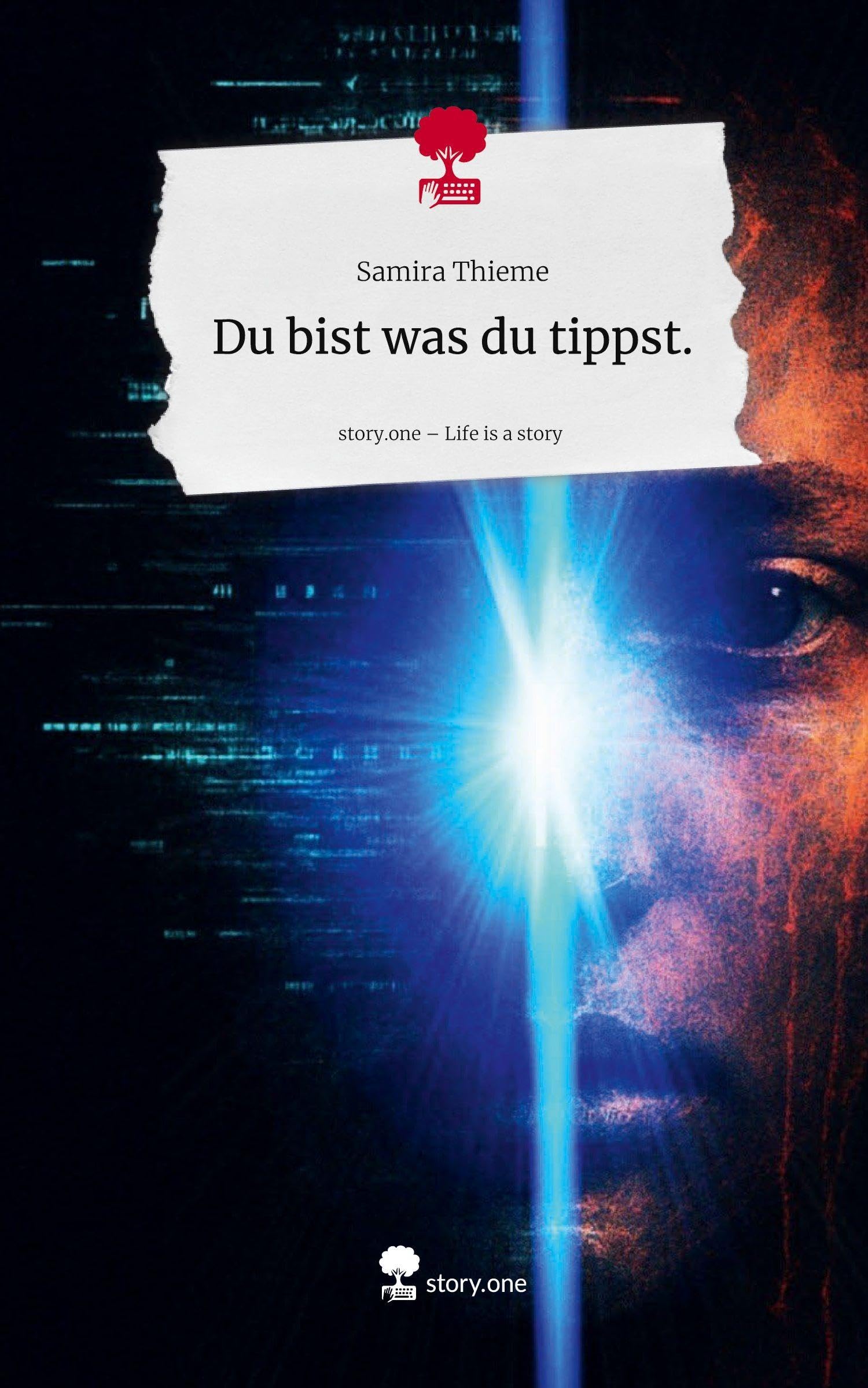 Du bist was du tippst.. Life is a Story - story.one Contemporary literature