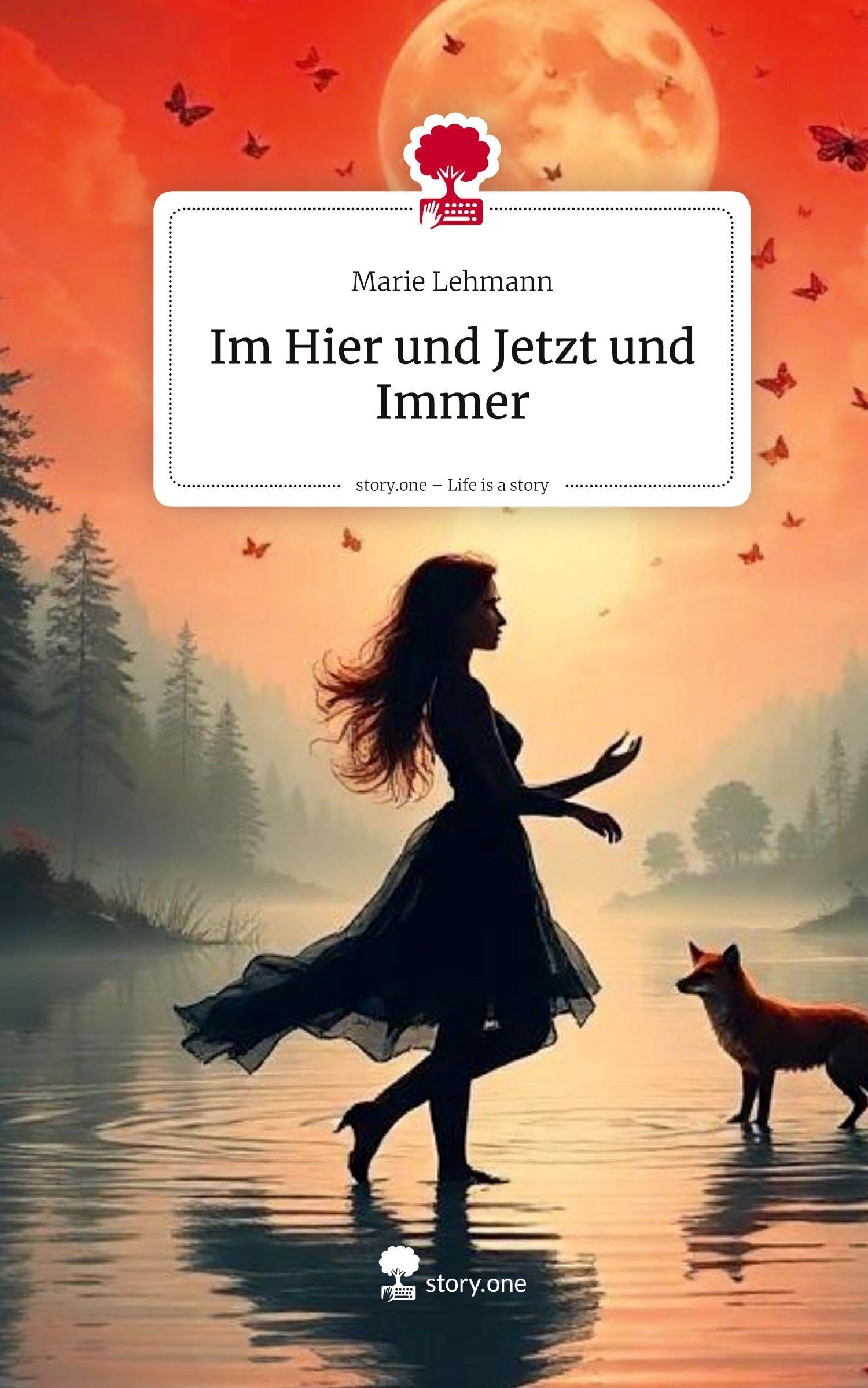 Im Hier und Jetzt und Immer. Life is a Story - story.one Contemporary literature