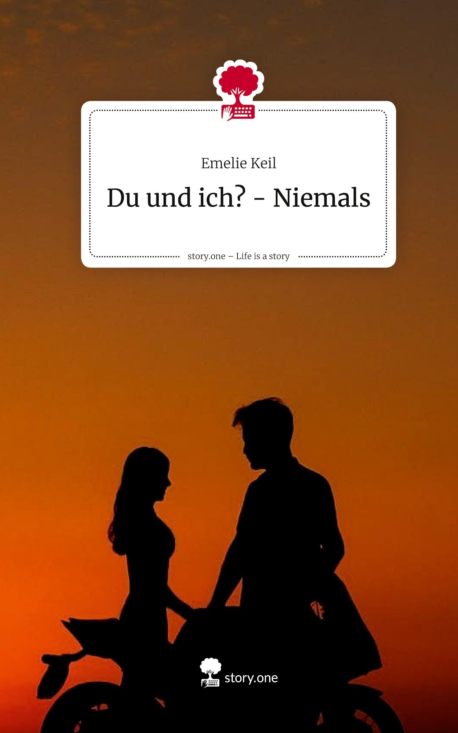 Du und ich? - Niemals. Life is a Story - story.one Contemporary literature