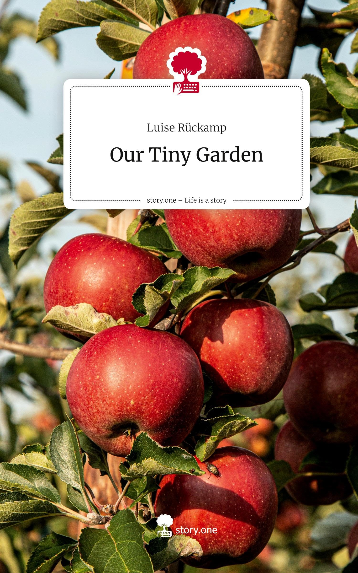 Our Tiny Garden. Life is a Story - story.one Contemporary literature