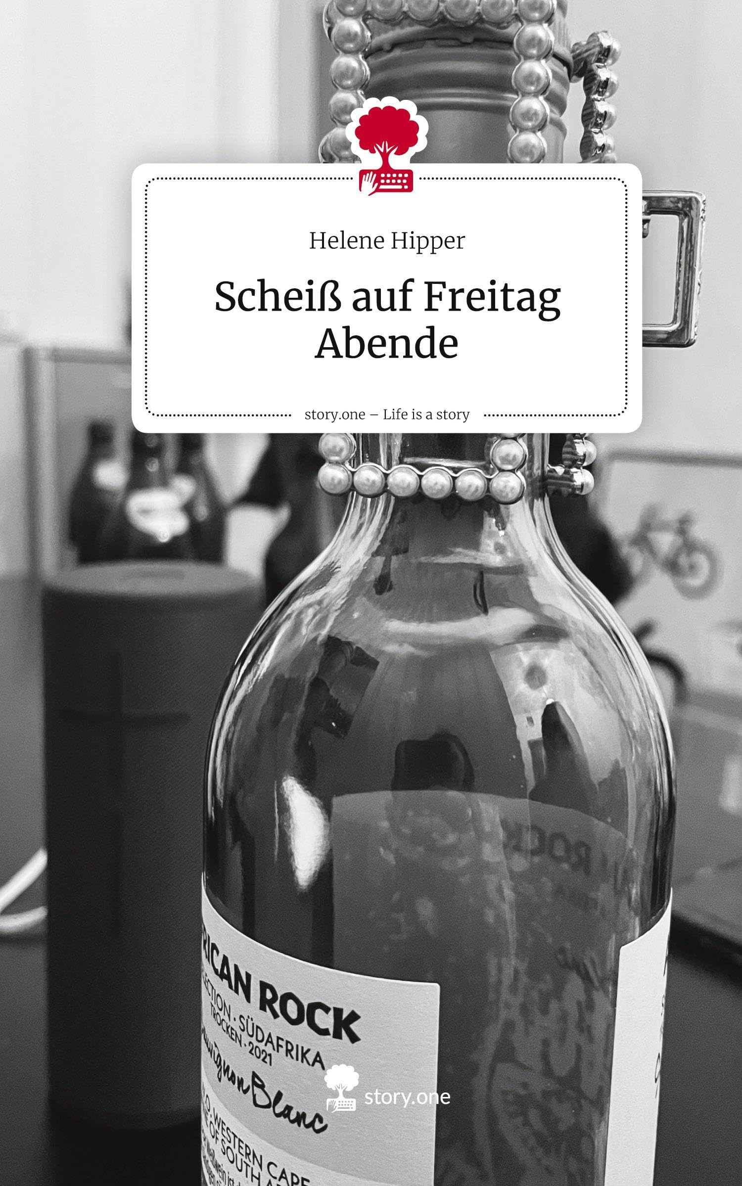 Scheiß auf Freitag Abende. Life is a Story - story.one Contemporary literature