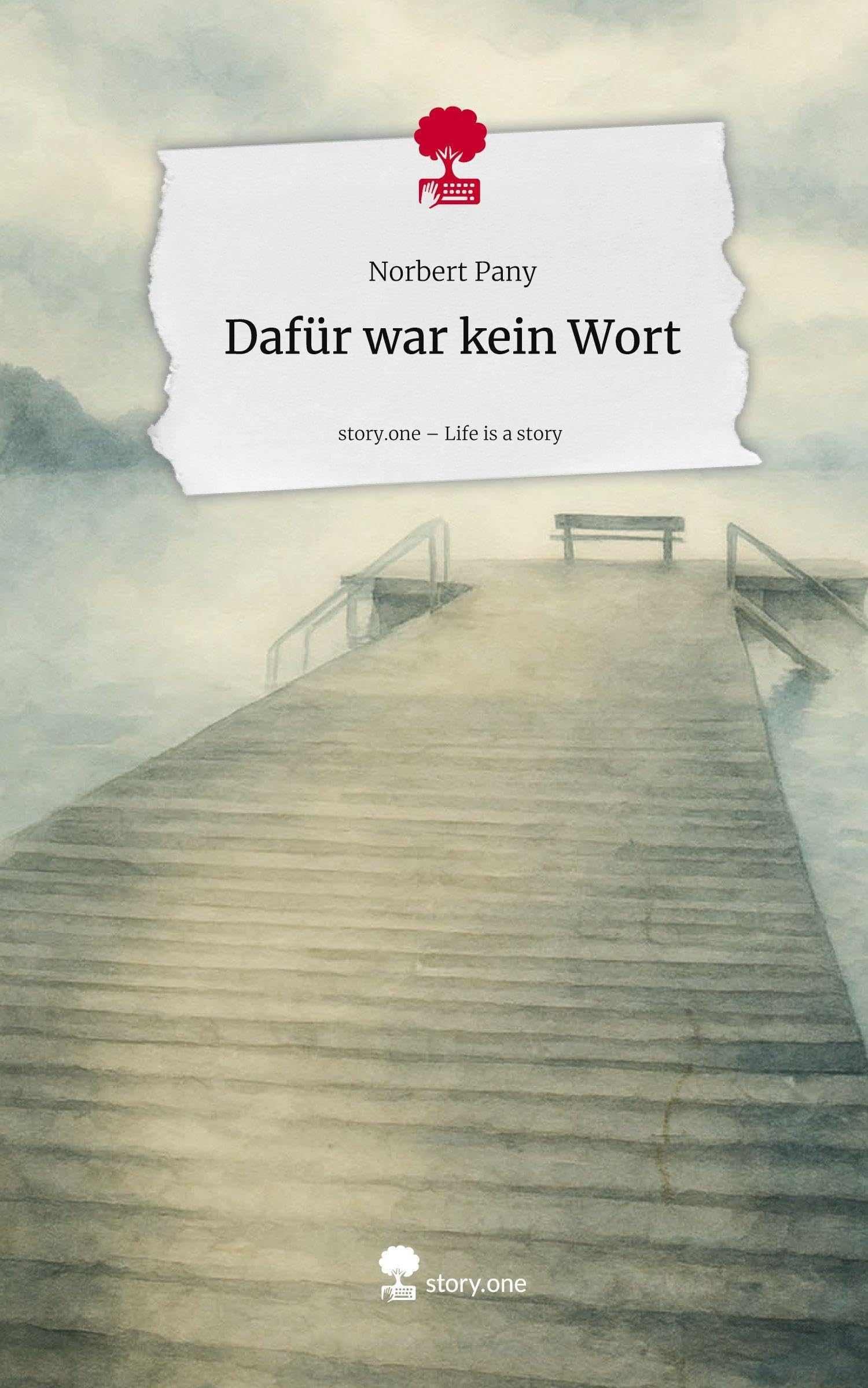 Dafür war kein Wort. Life is a Story - story.one Contemporary literature