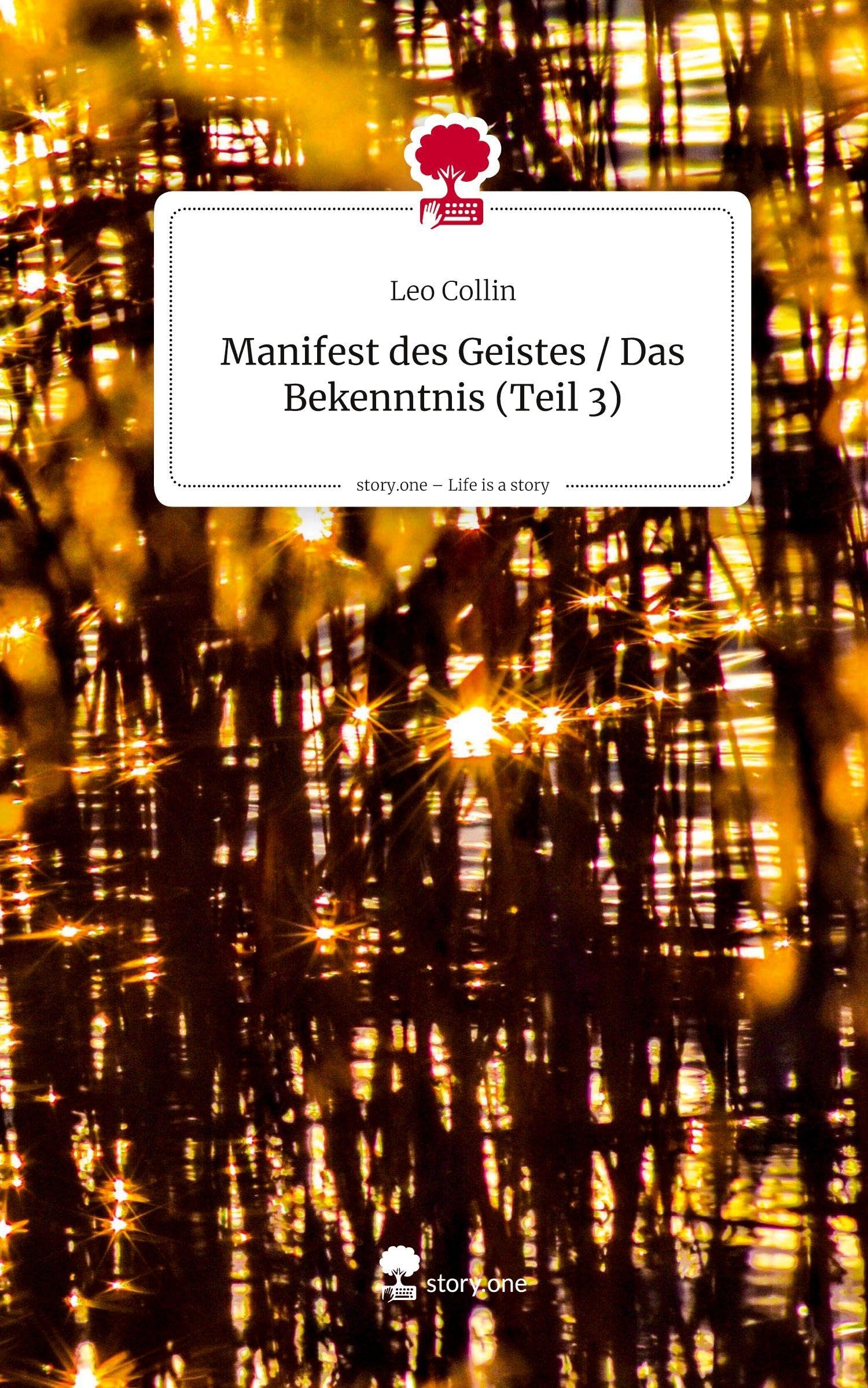 Manifest des Geistes / Das Bekenntnis (Teil 3). Life is a Story - story.one Religion & Esotericism