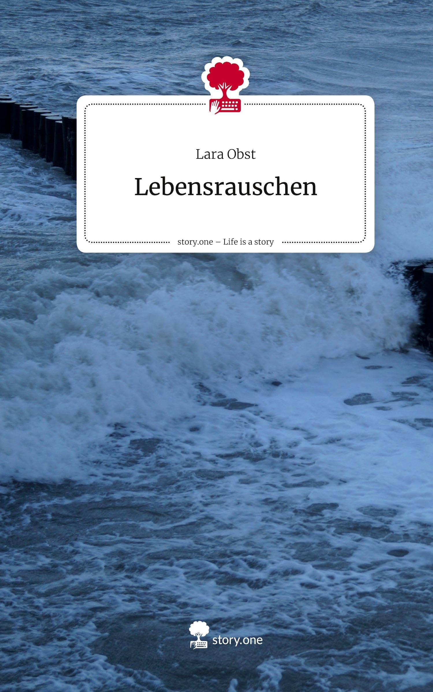 Lebensrauschen. Life is a Story - story.one Contemporary literature