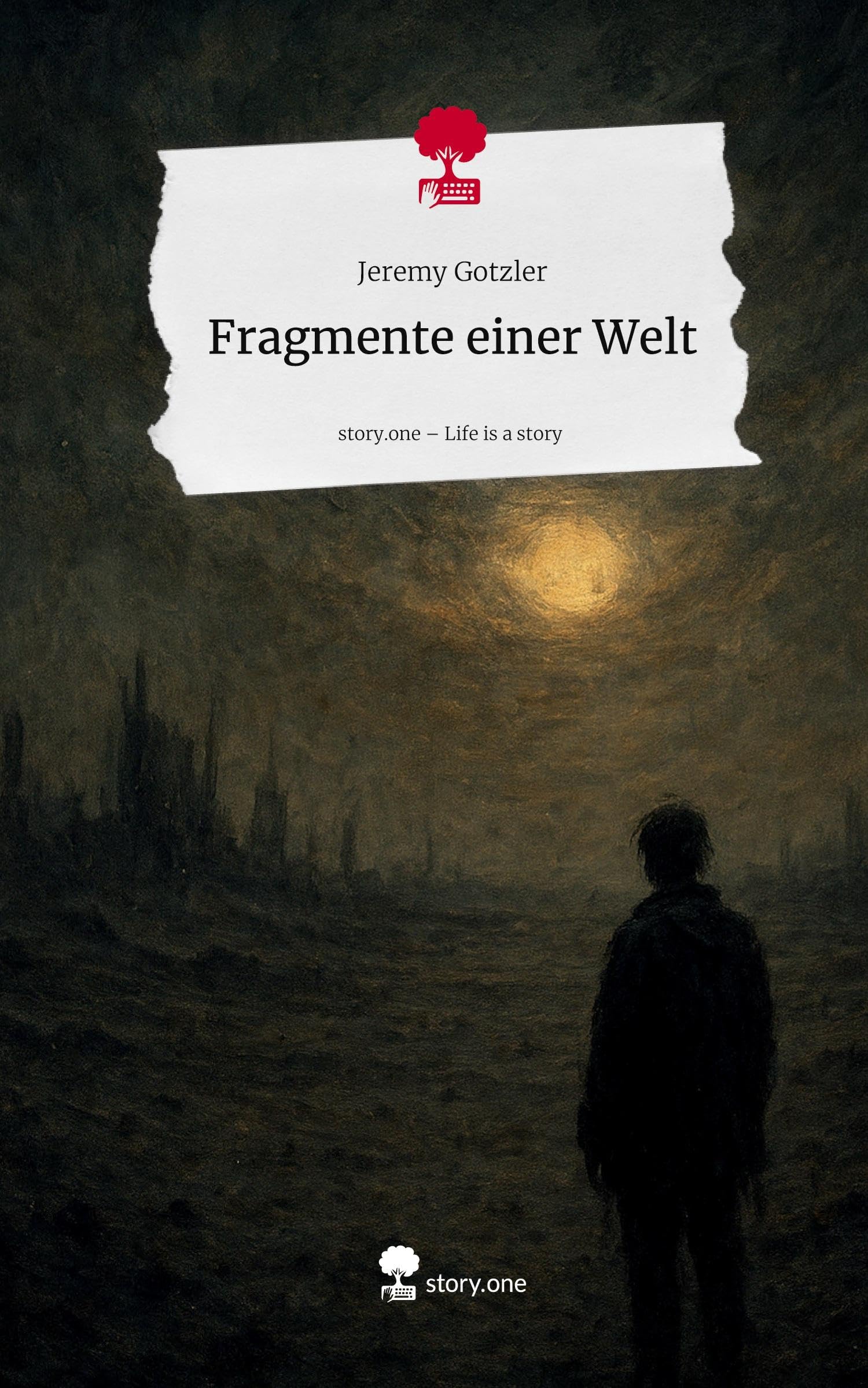 Fragmente einer Welt. Life is a Story - story.one Contemporary literature