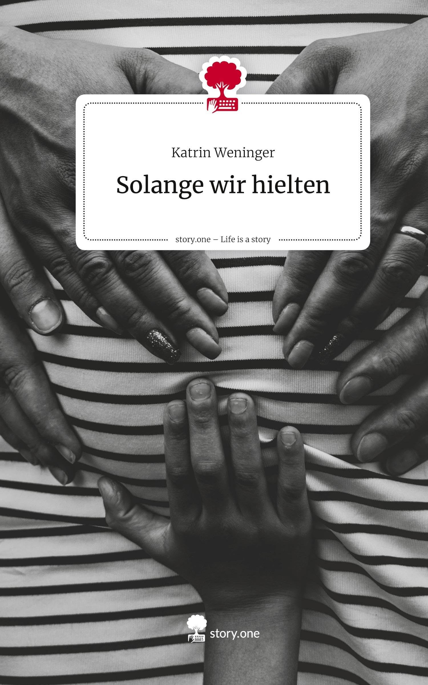 Solange wir hielten. Life is a Story - story.one Contemporary literature