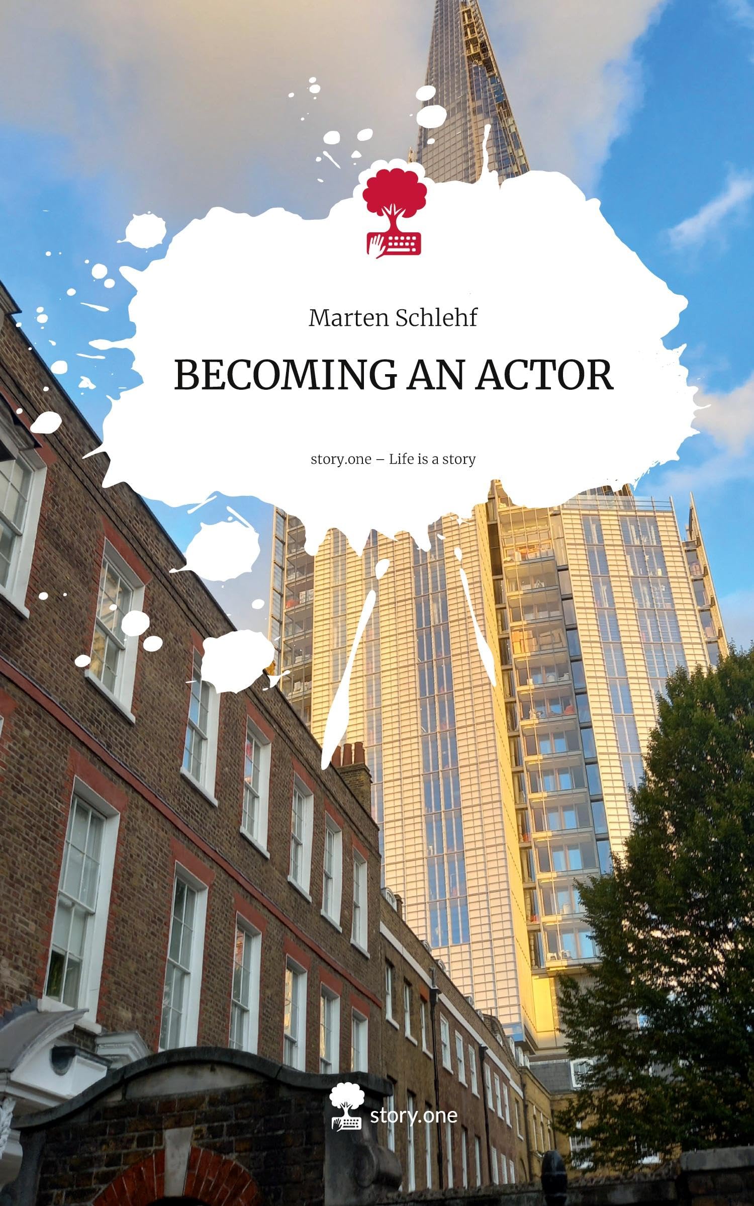 BECOMING AN ACTOR. Life is a Story - story.one Contemporary literature