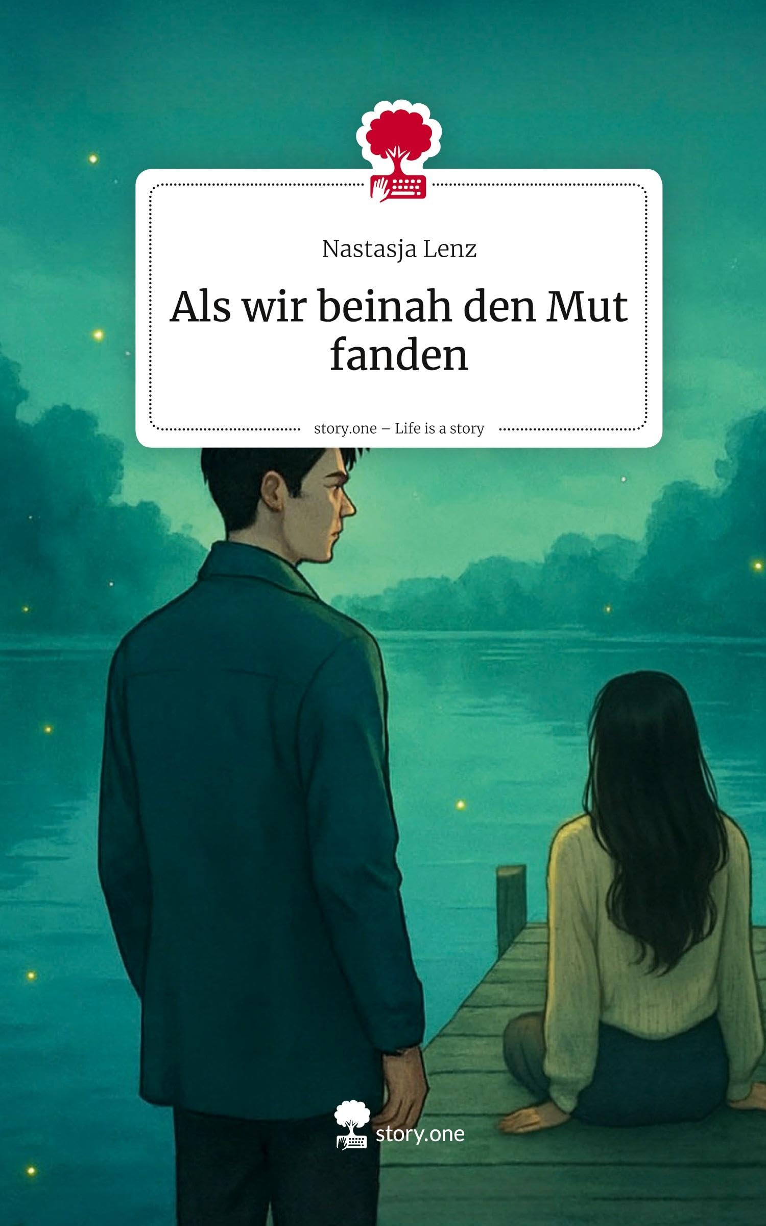 Als wir beinah den Mut fanden. Life is a Story - story.one Contemporary literature