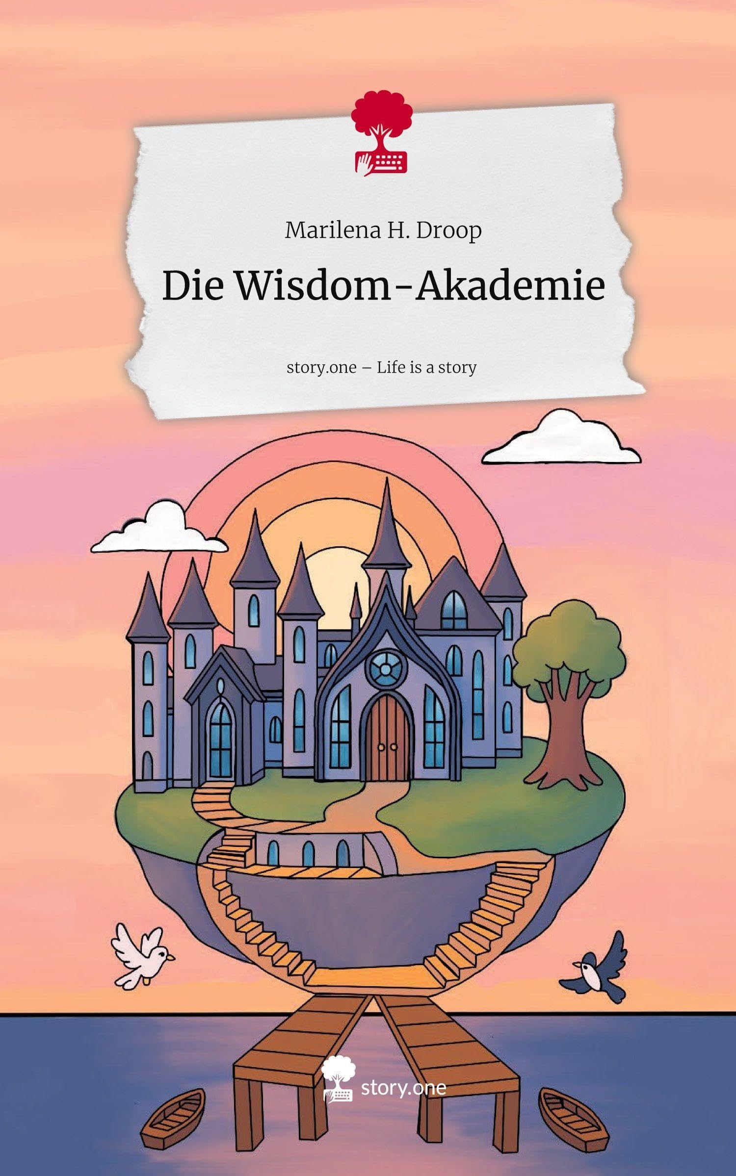 Die Wisdom-Akademie. Life is a Story - story.one Contemporary literature