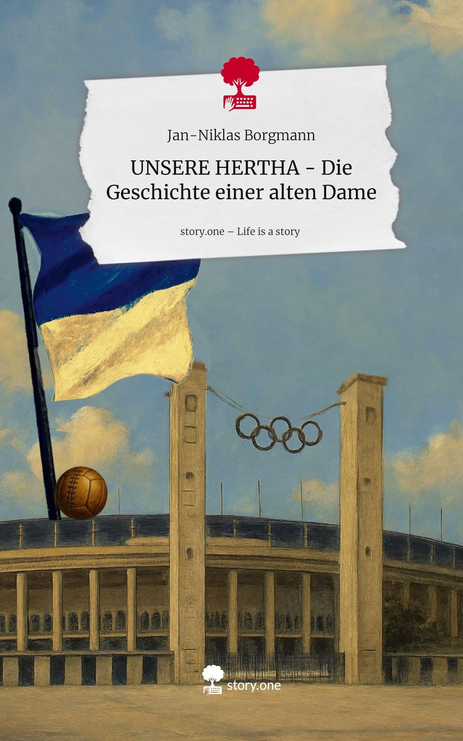 UNSERE HERTHA - Die Geschichte einer alten Dame. Life is a Story - story.one Politics & Society