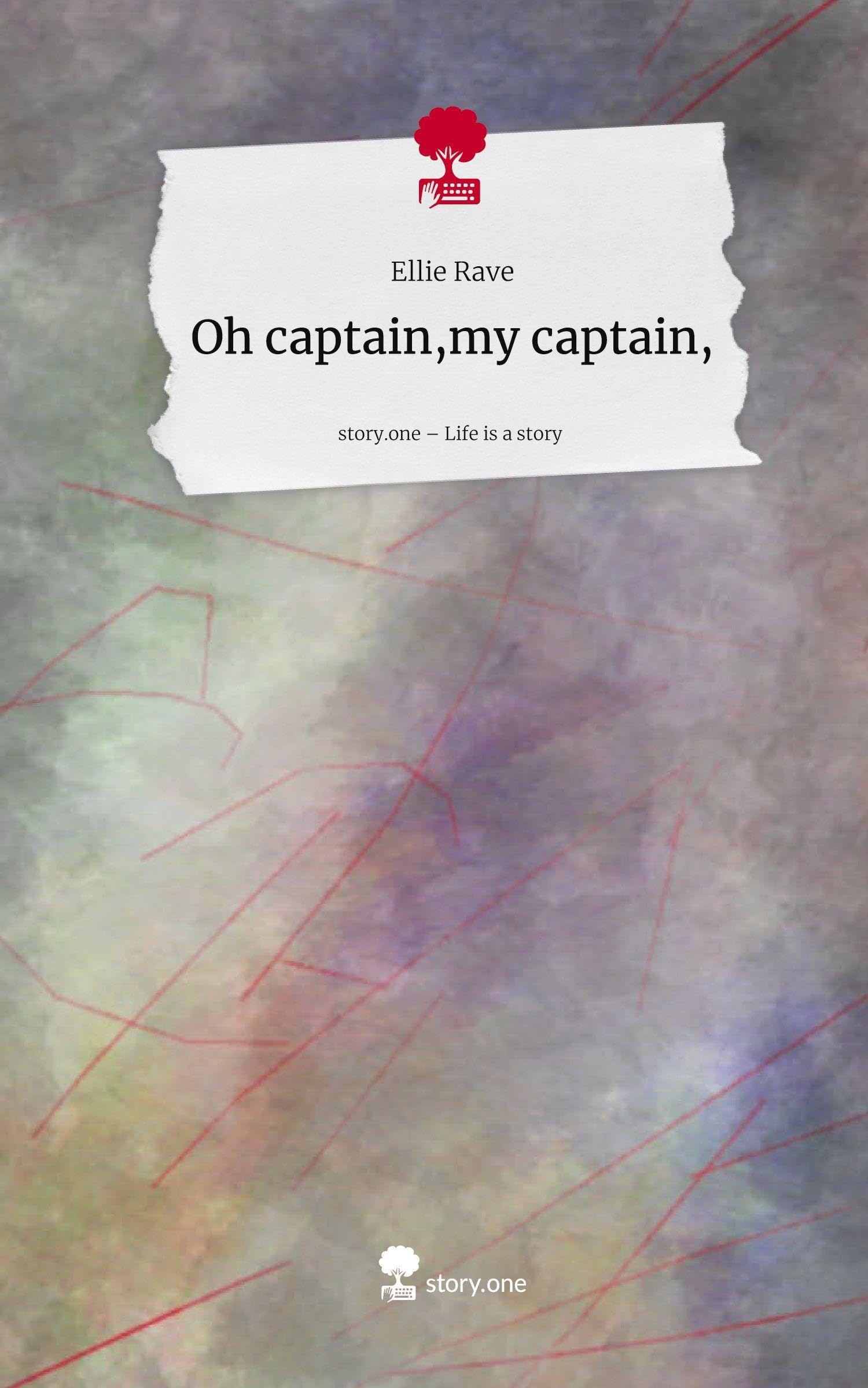 Oh captain,my captain,. Life is a Story - story.one Contemporary literature
