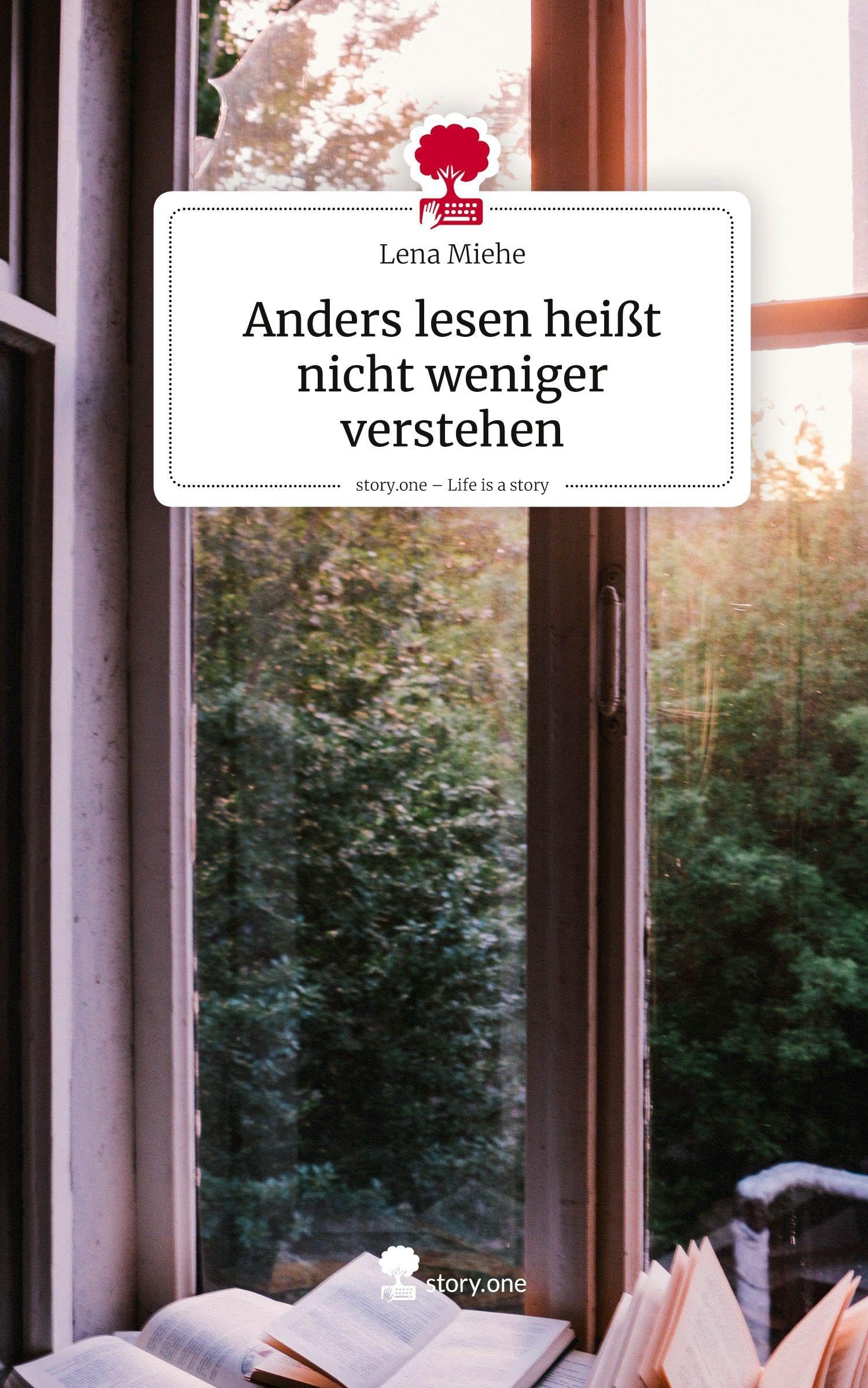 Anders lesen heißt nicht weniger verstehen. Life is a Story - story.one Contemporary literature