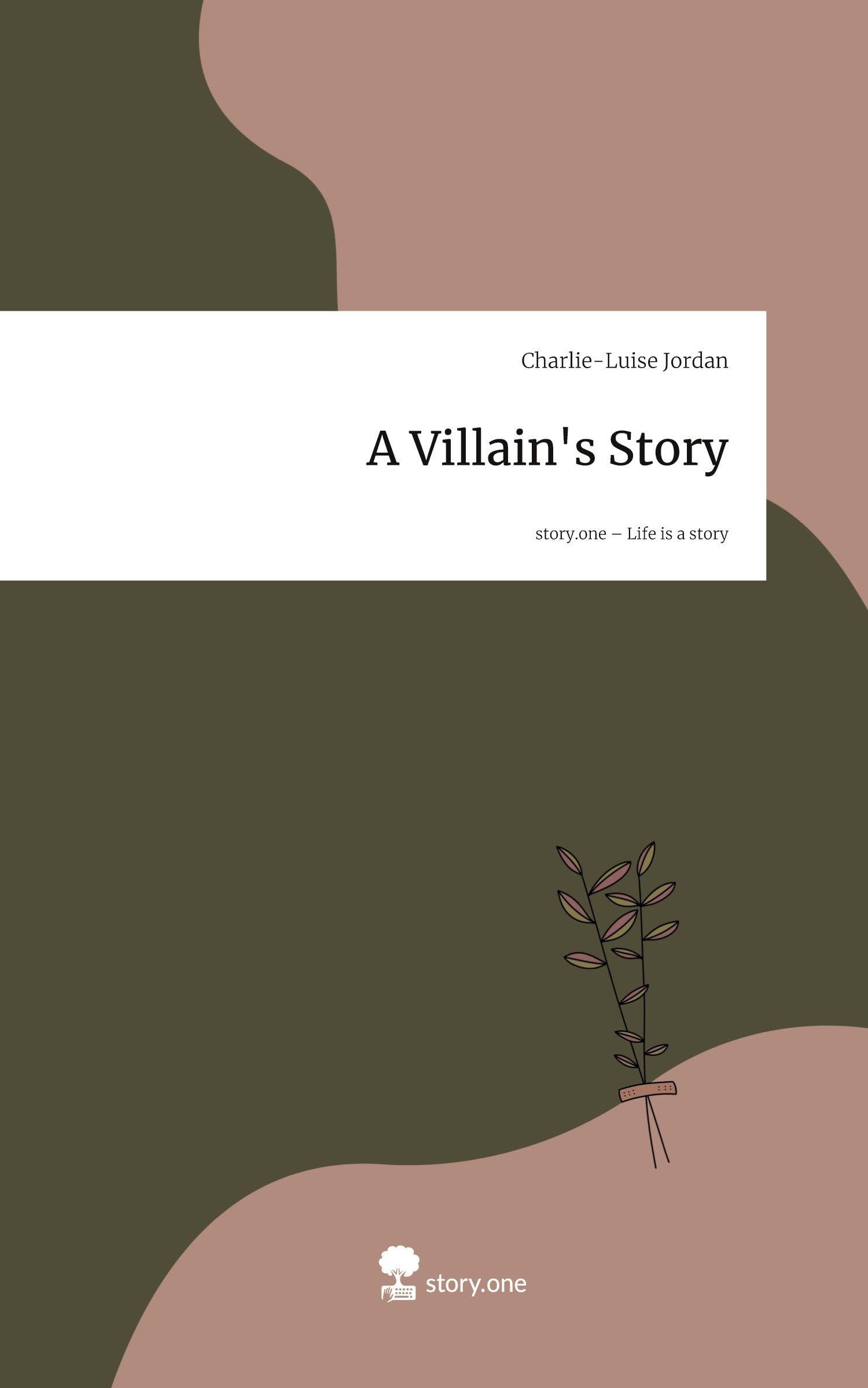 A Villain's Story. Life is a Story - story.one Contemporary literature