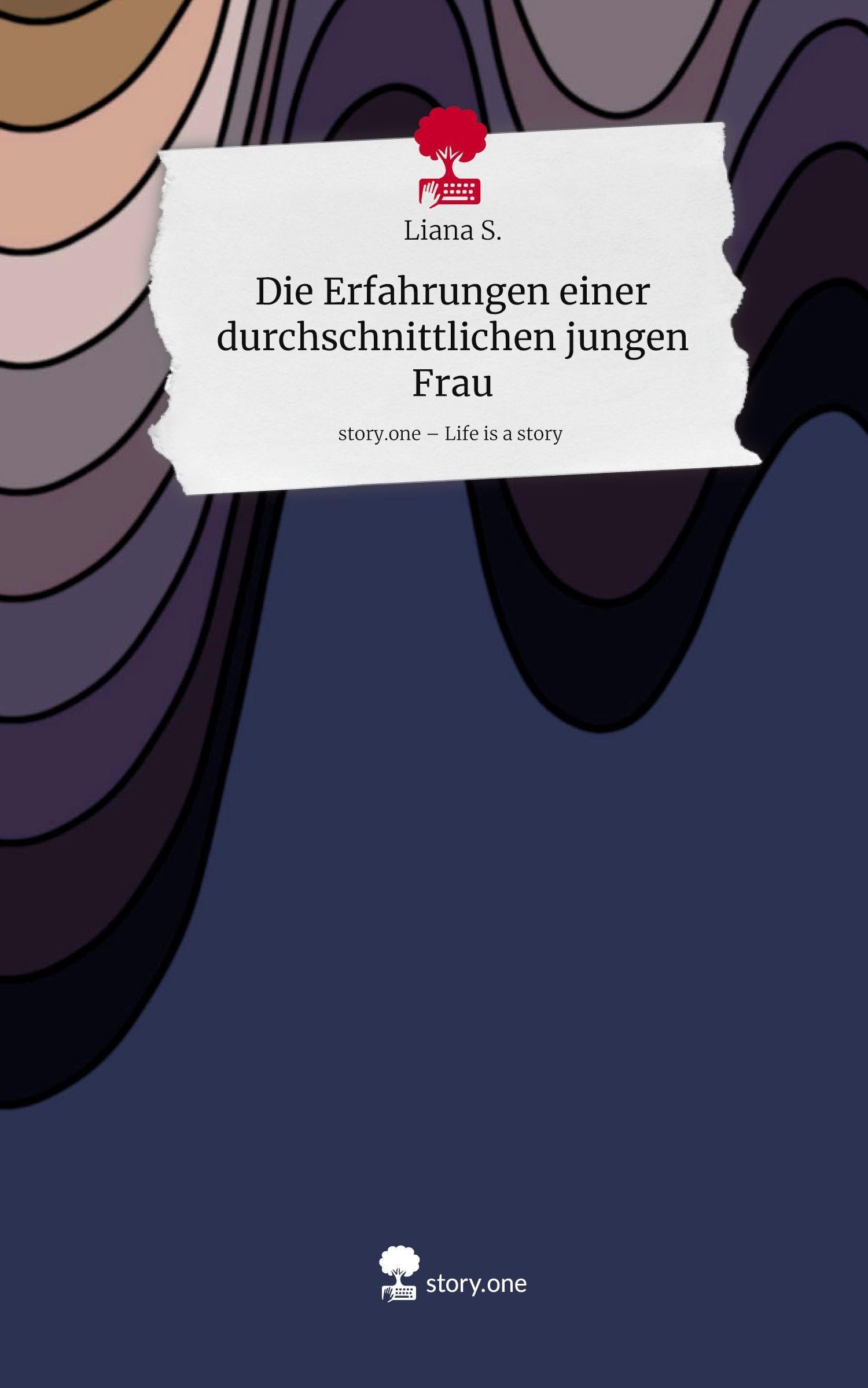 Die Erfahrungen einer durchschnittlichen jungen Frau. Life is a Story - story.one Politics & Society