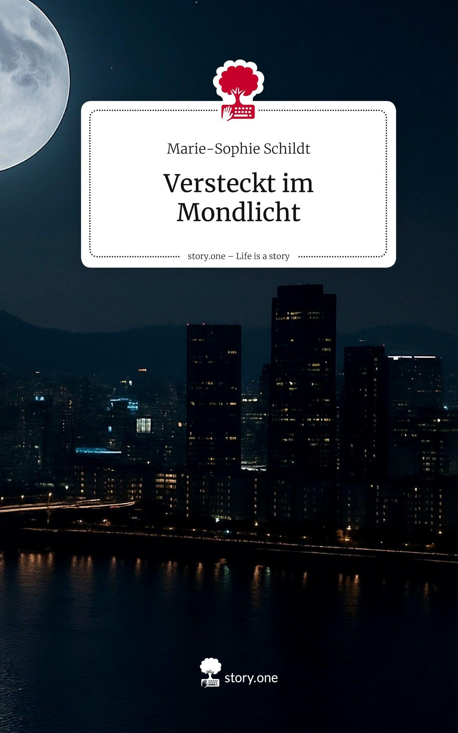 Versteckt im Mondlicht. Life is a Story - story.one Contemporary literature