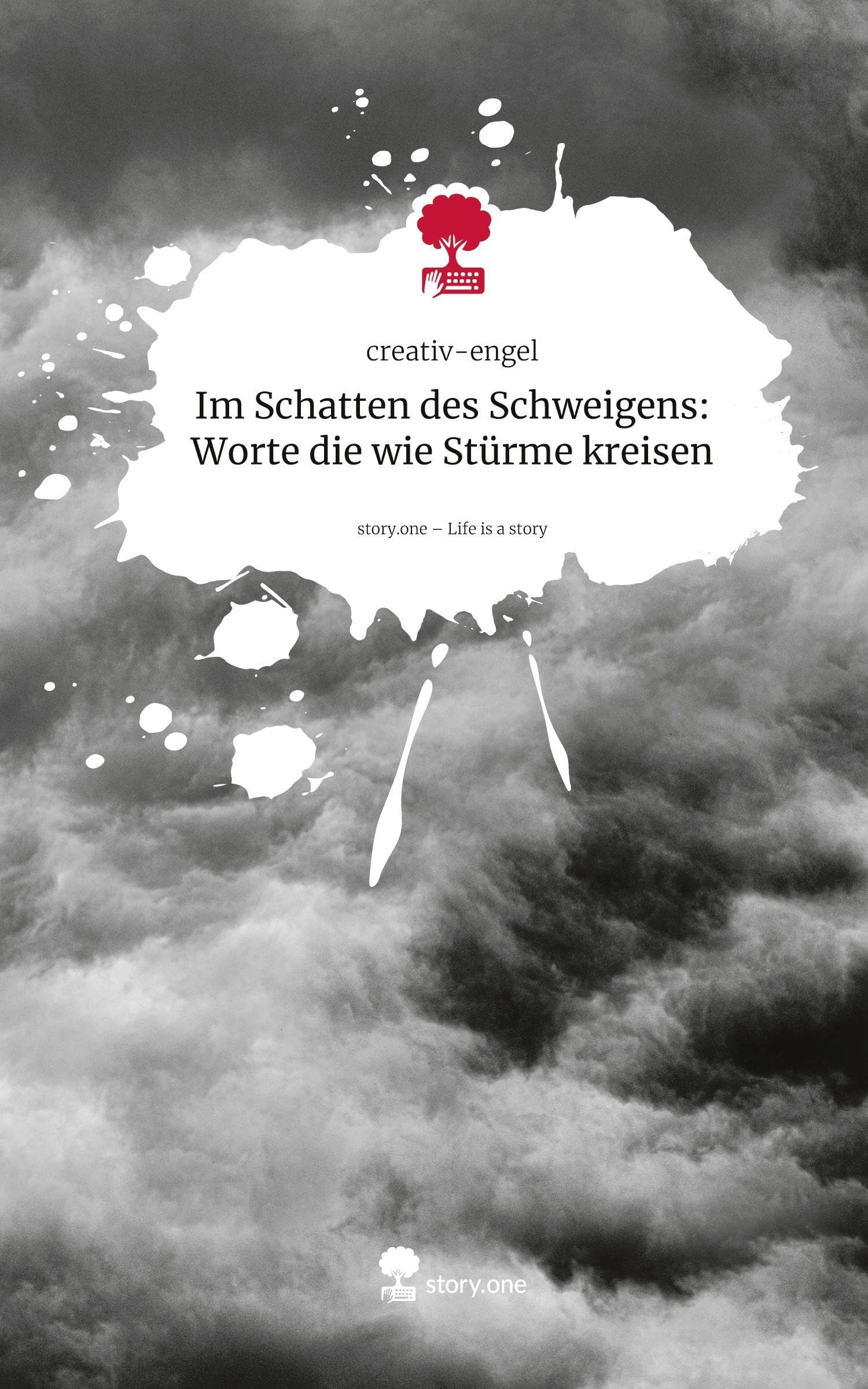 Im Schatten des Schweigens: Worte die wie Stürme kreisen. Life is a Story - story.one Contemporary literature