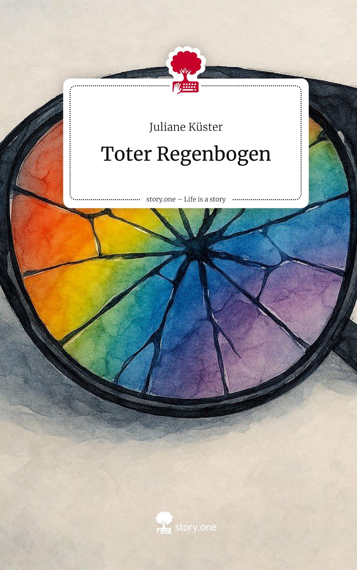 Toter Regenbogen. Life is a Story - story.one Contemporary literature