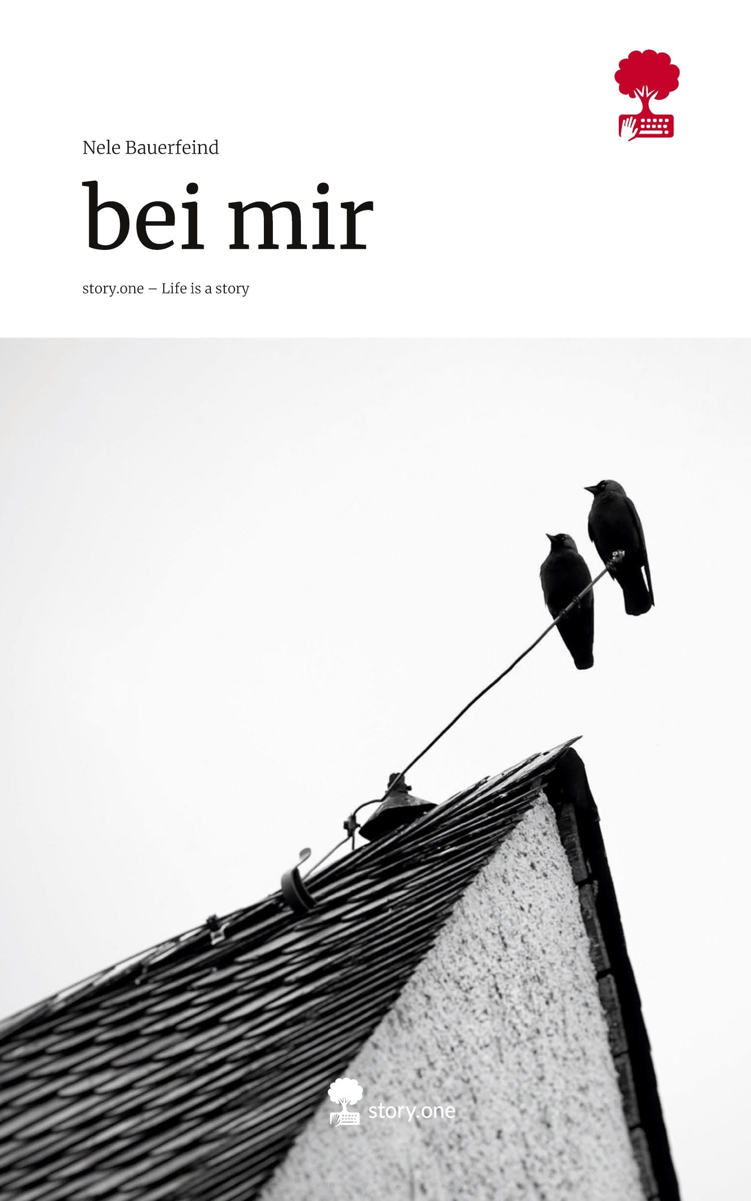 bei mir. Life is a Story - story.one Contemporary literature