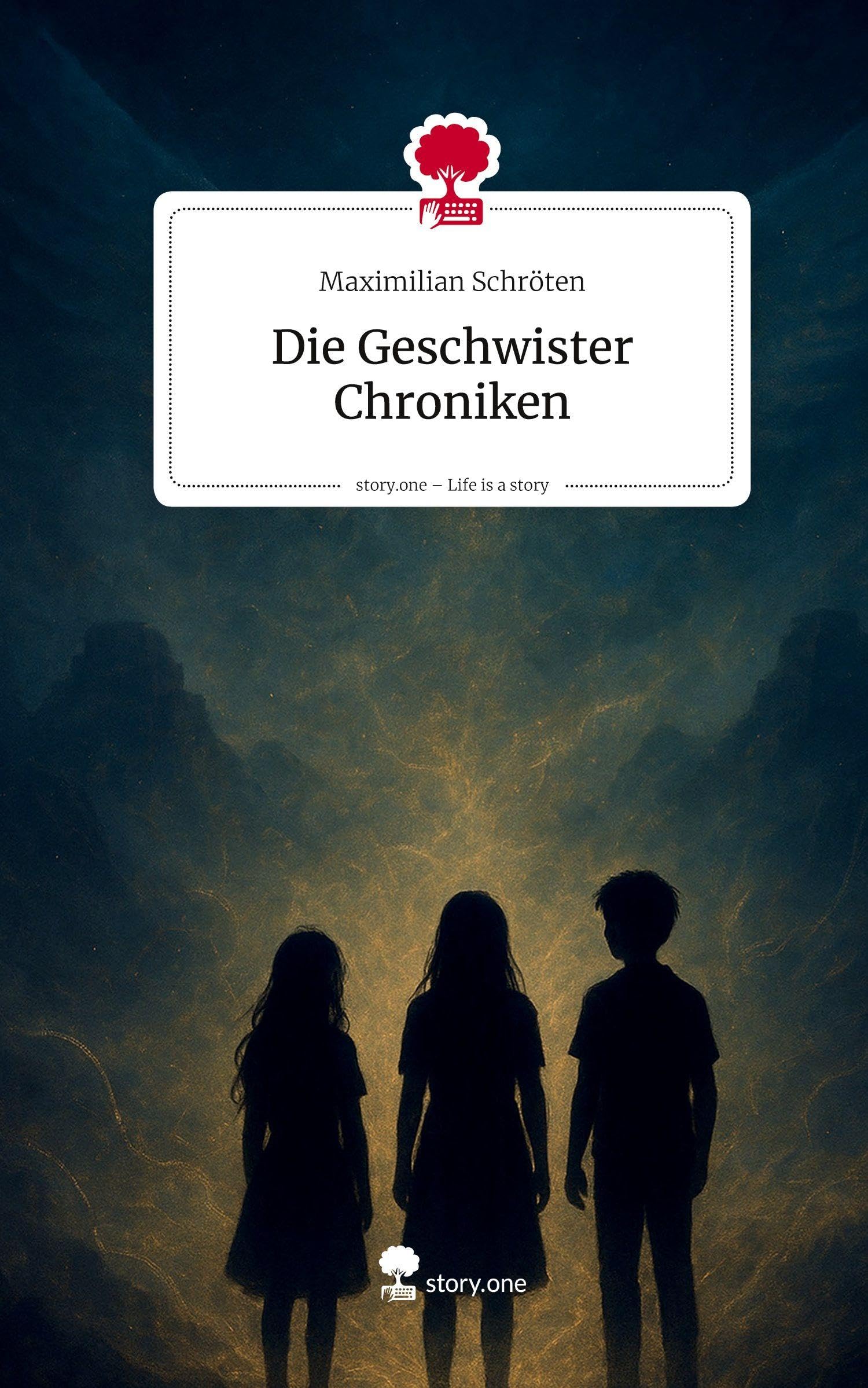 Die Geschwister Chroniken. Life is a Story - story.one Contemporary literature