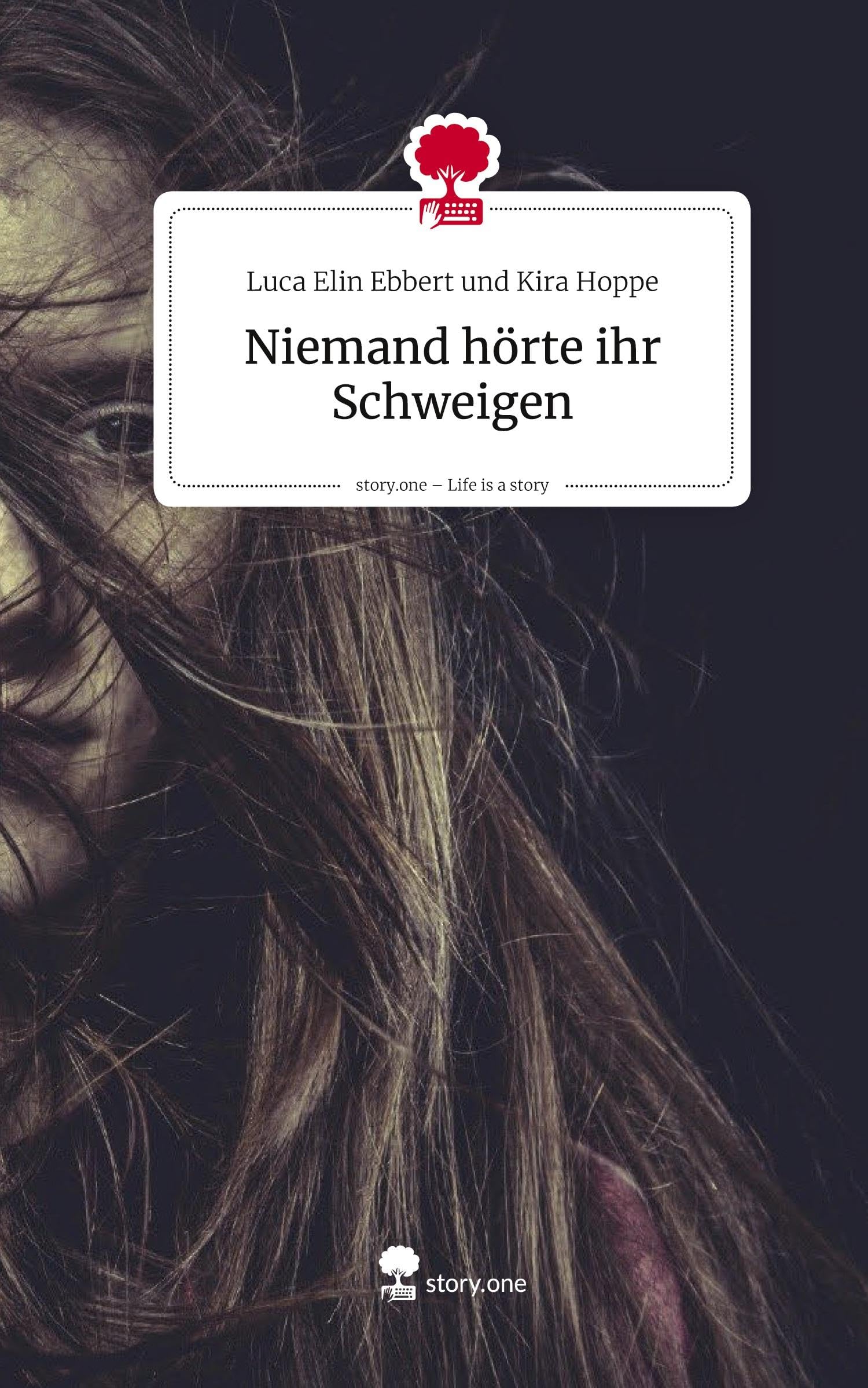 Niemand hörte ihr Schweigen. Life is a Story - story.one Contemporary literature