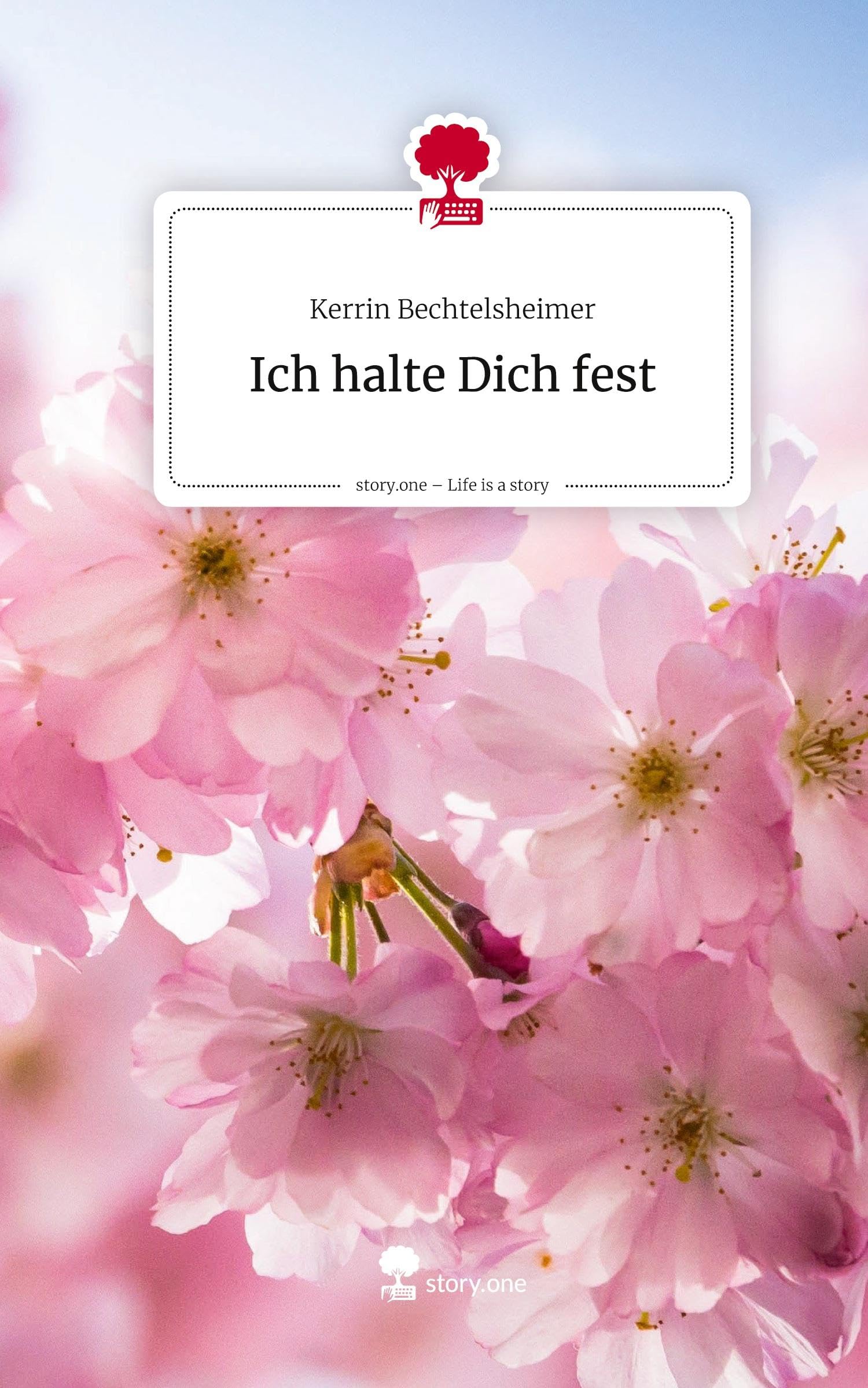 Ich halte Dich fest. Life is a Story - story.one Contemporary literature