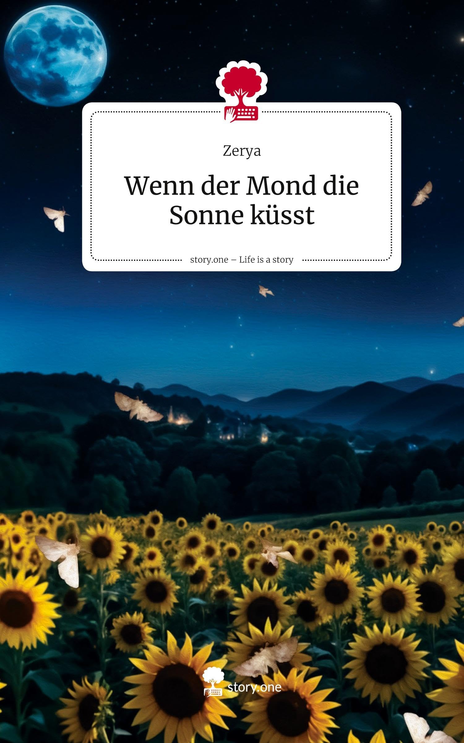 Wenn der Mond die  Sonne küsst. Life is a Story - story.one Contemporary literature