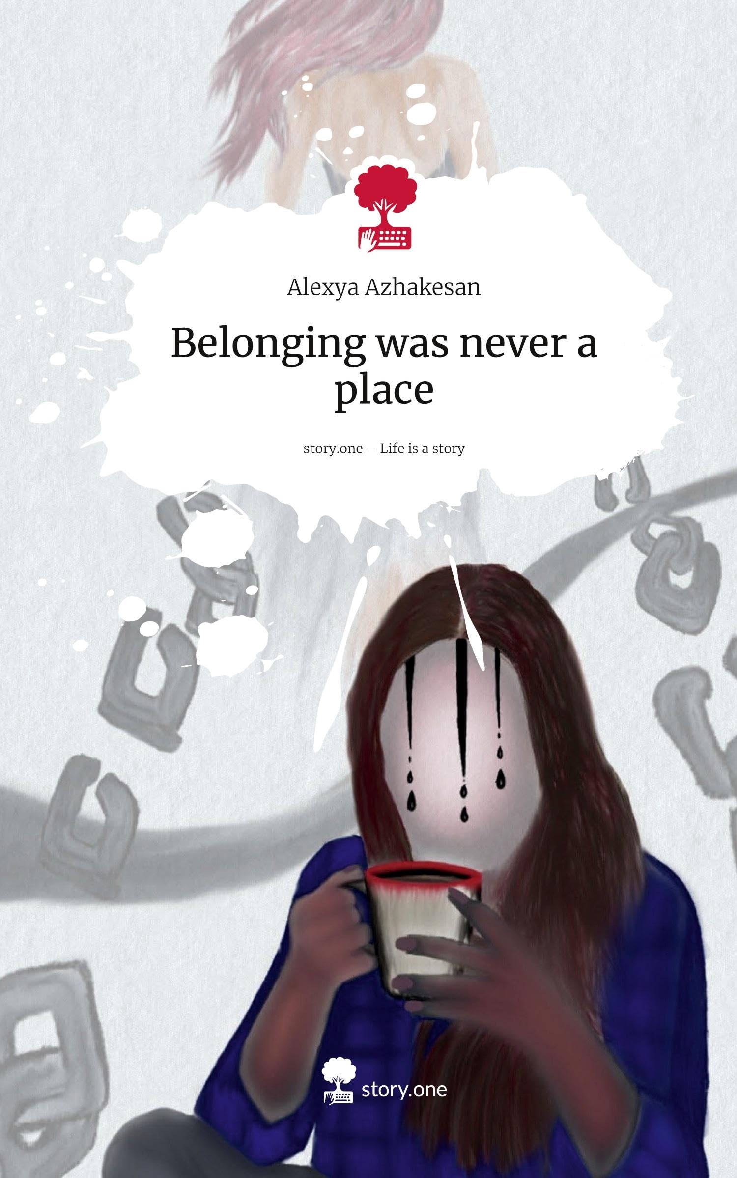 Belonging was never a place. Life is a Story - story.one Politics & Society