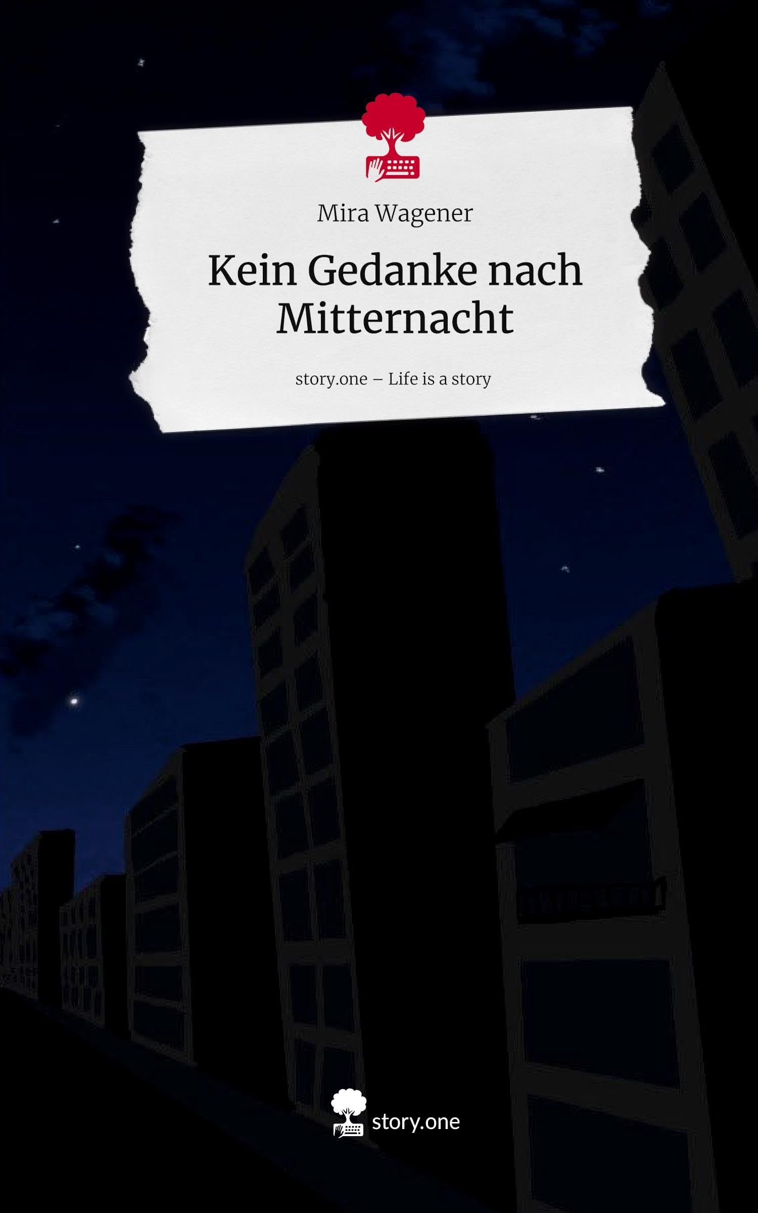 Kein Gedanke nach Mitternacht. Life is a Story - story.one Contemporary literature