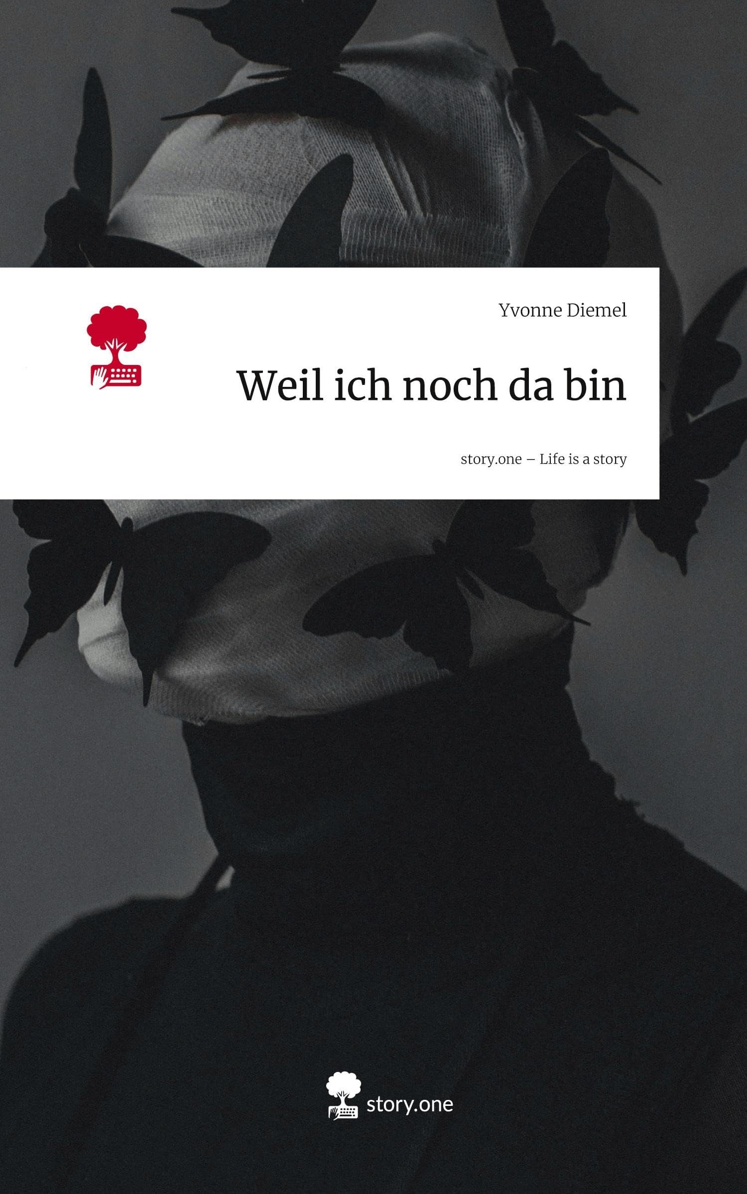 Weil ich noch da bin. Life is a Story - story.one Politics & Society