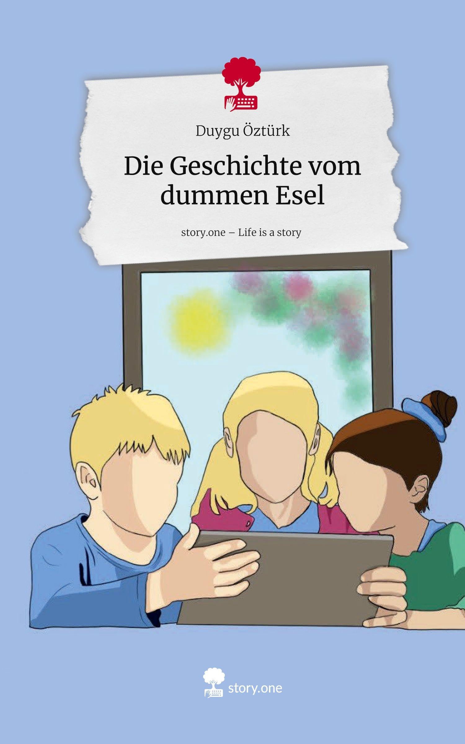 Die Geschichte vom dummen Esel. Life is a Story - story.one Contemporary literature