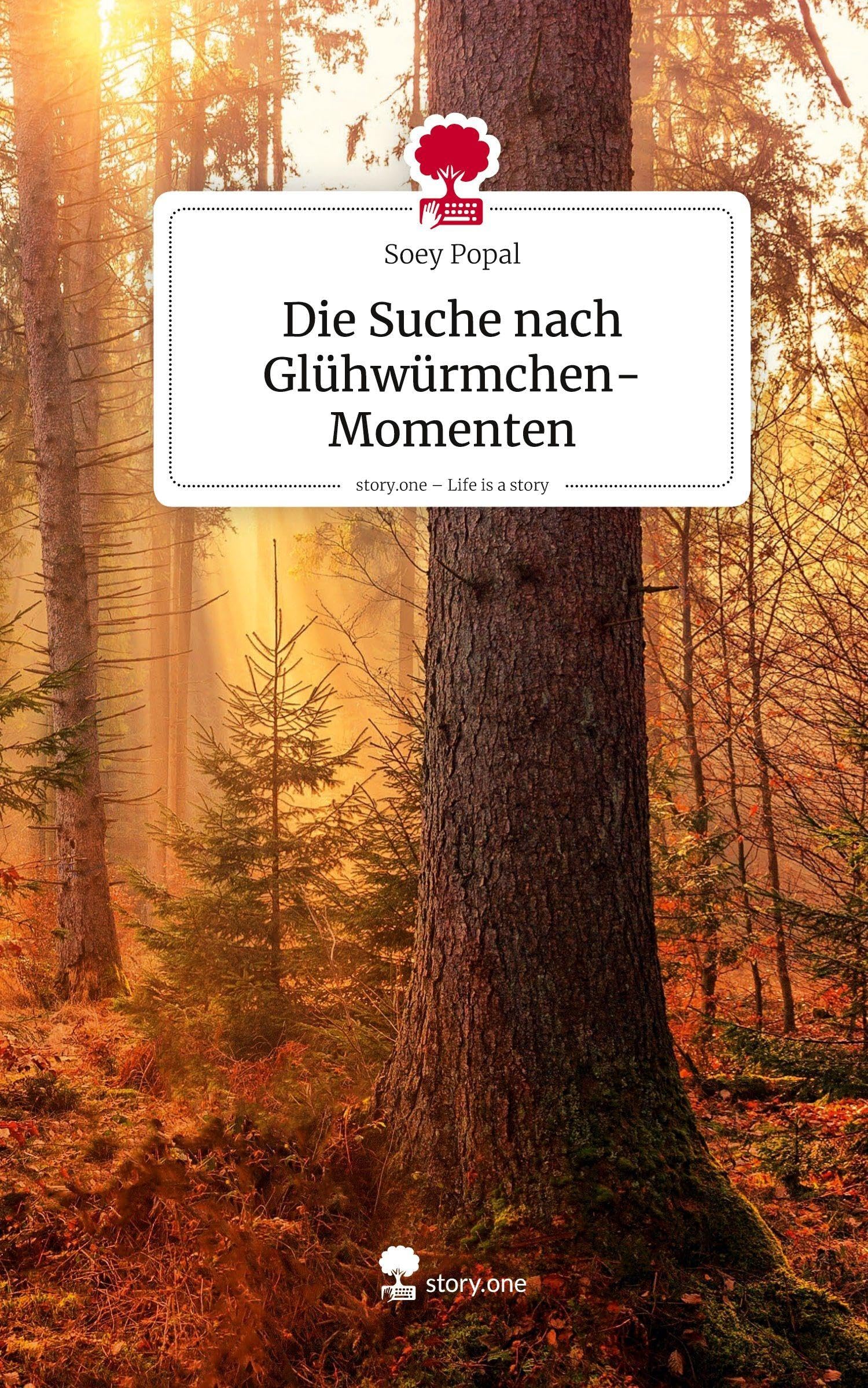 Die Suche nach Glühwürmchen-Momenten. Life is a Story - story.one Contemporary literature
