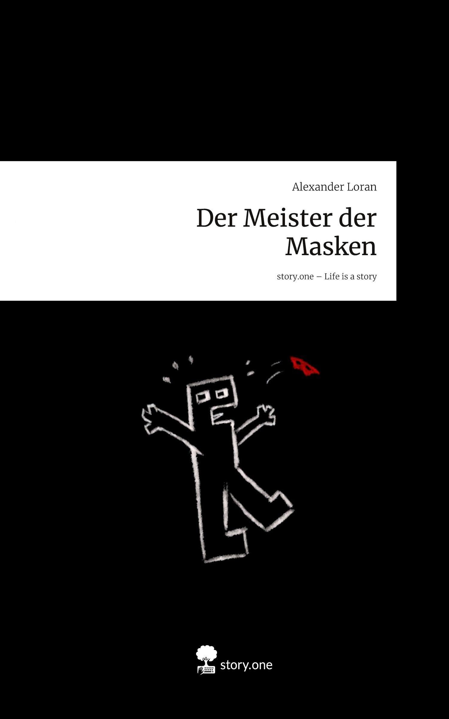 Der Meister der Masken. Life is a Story - story.one Contemporary literature