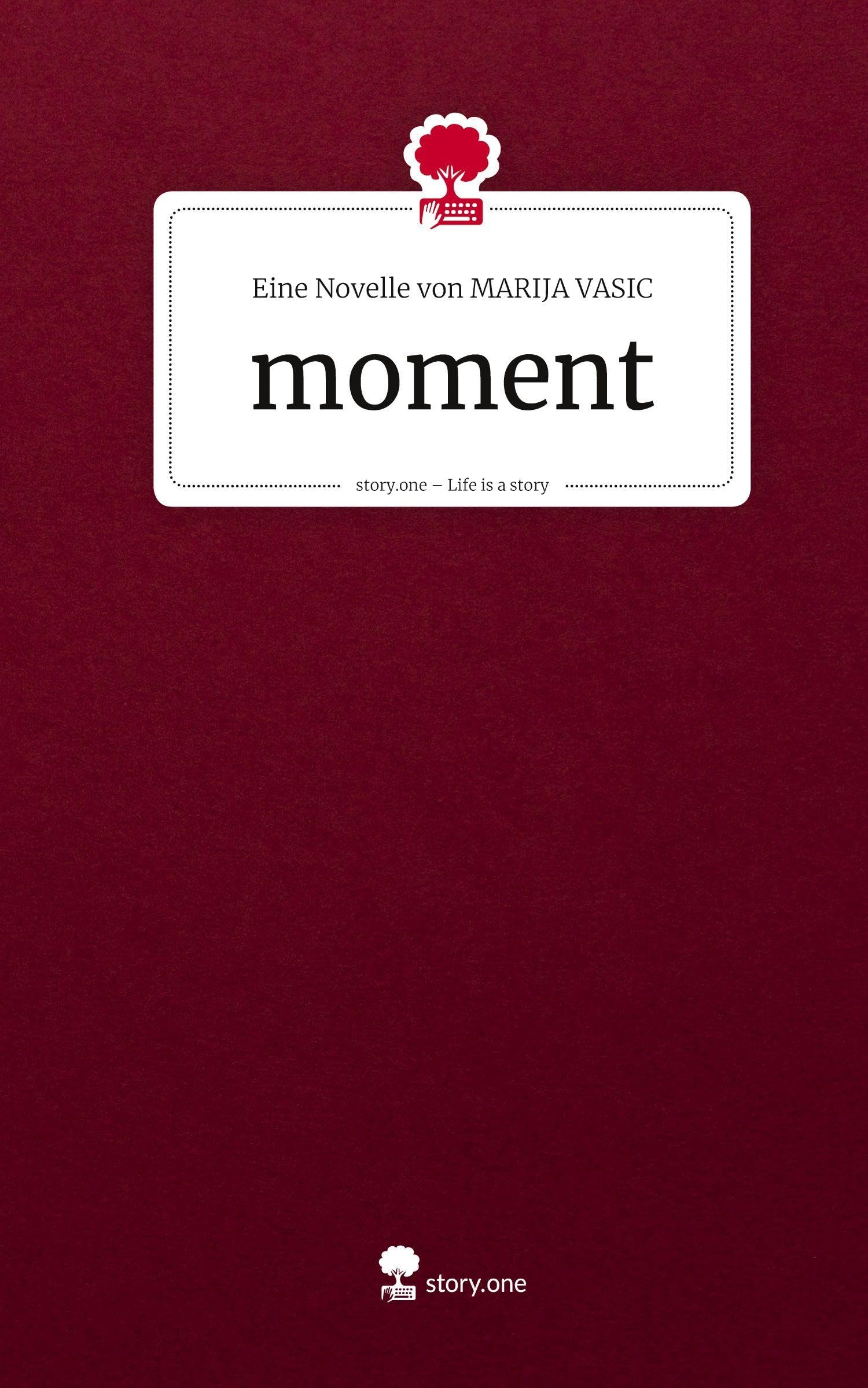 moment. Life is a Story - story.one Contemporary literature