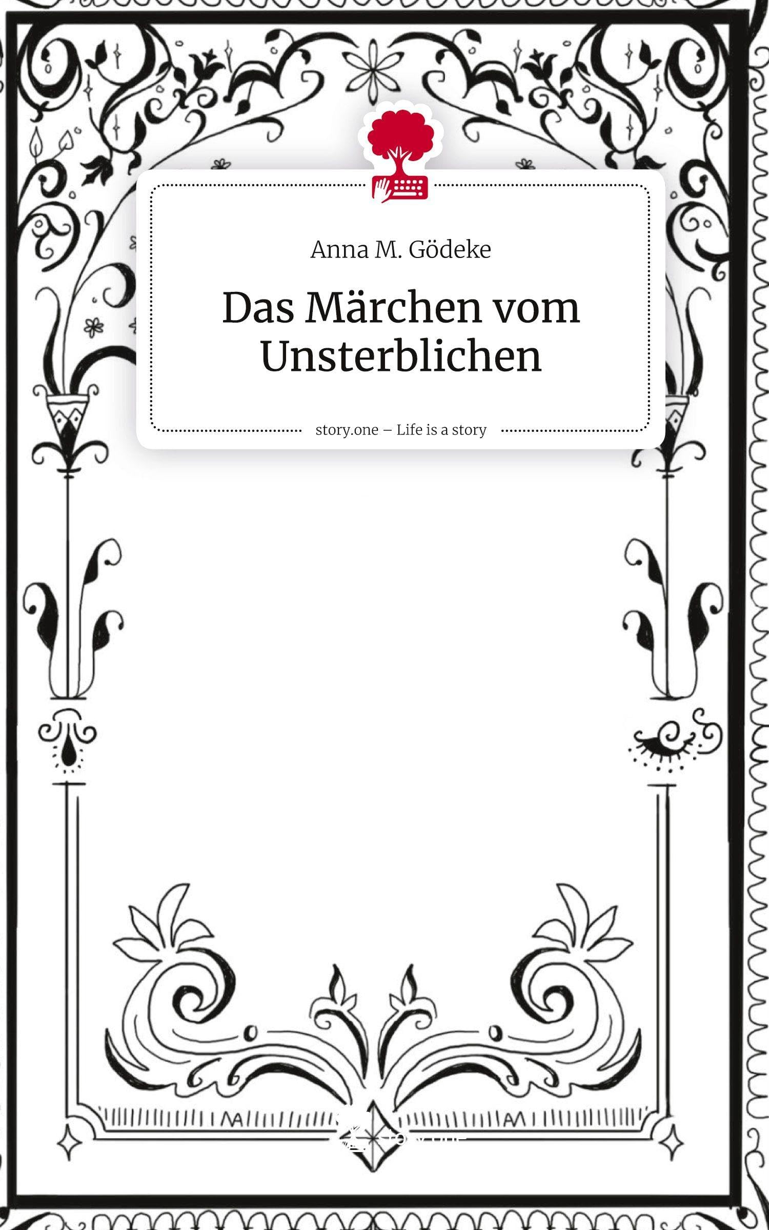 Das Märchen vom Unsterblichen. Life is a Story - story.one Contemporary literature