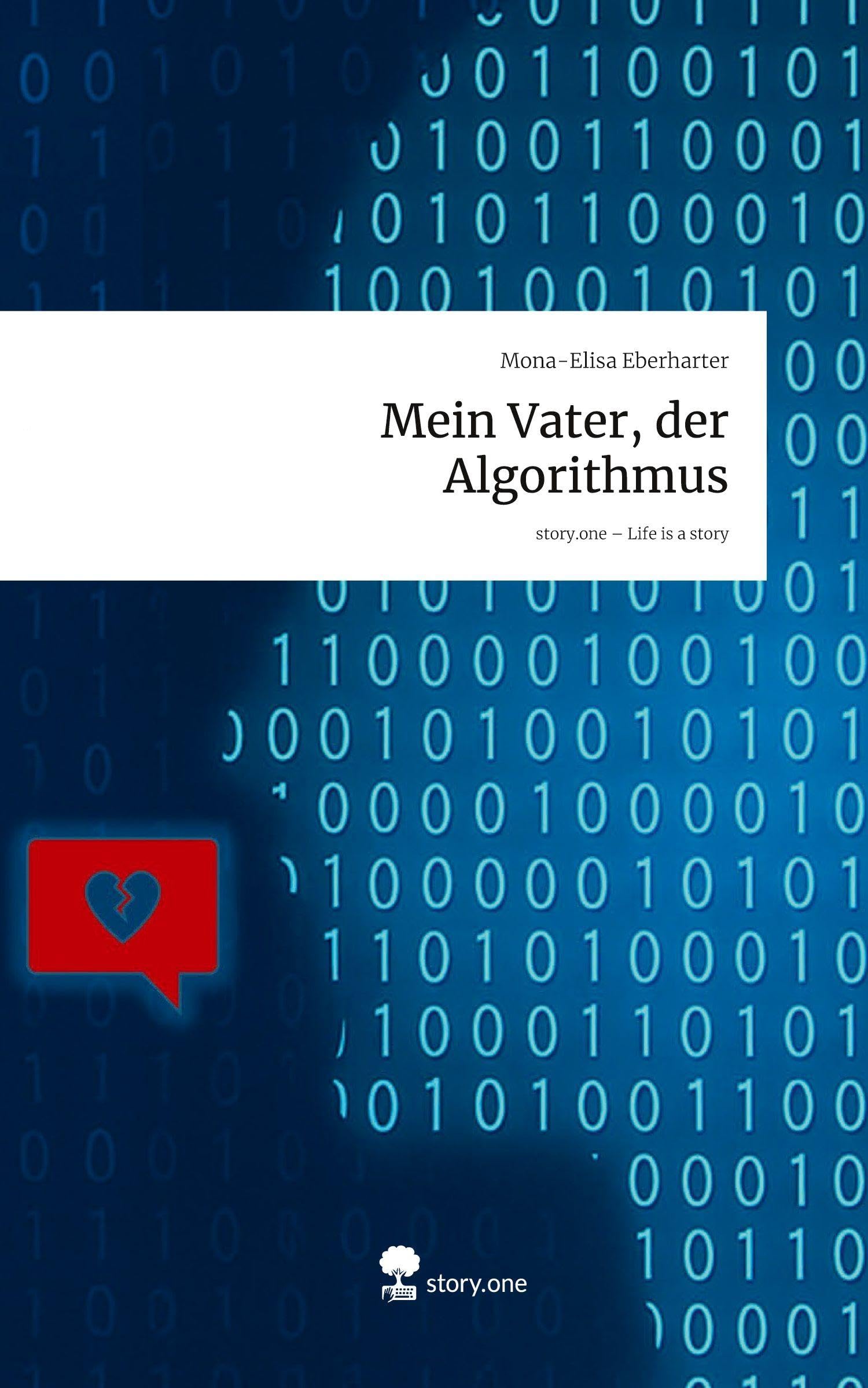 Mein Vater, der Algorithmus. Life is a Story - story.one Contemporary literature