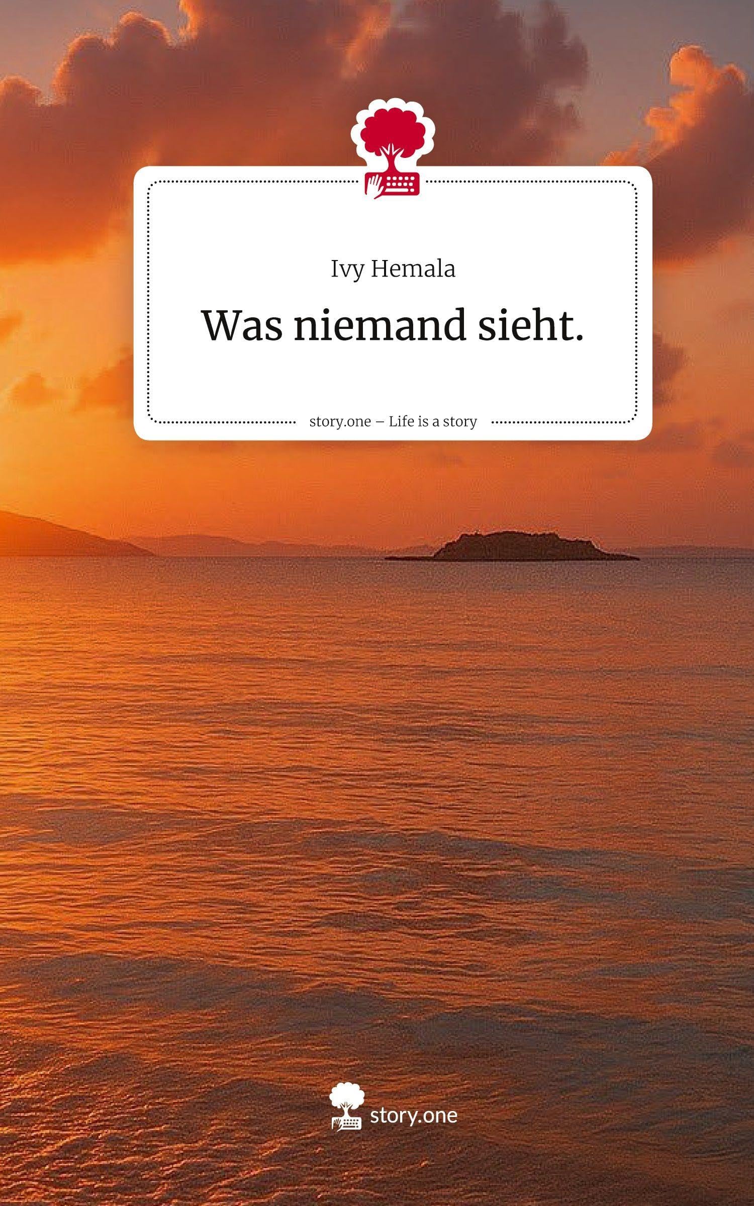 Was niemand sieht.. Life is a Story - story.one Contemporary literature