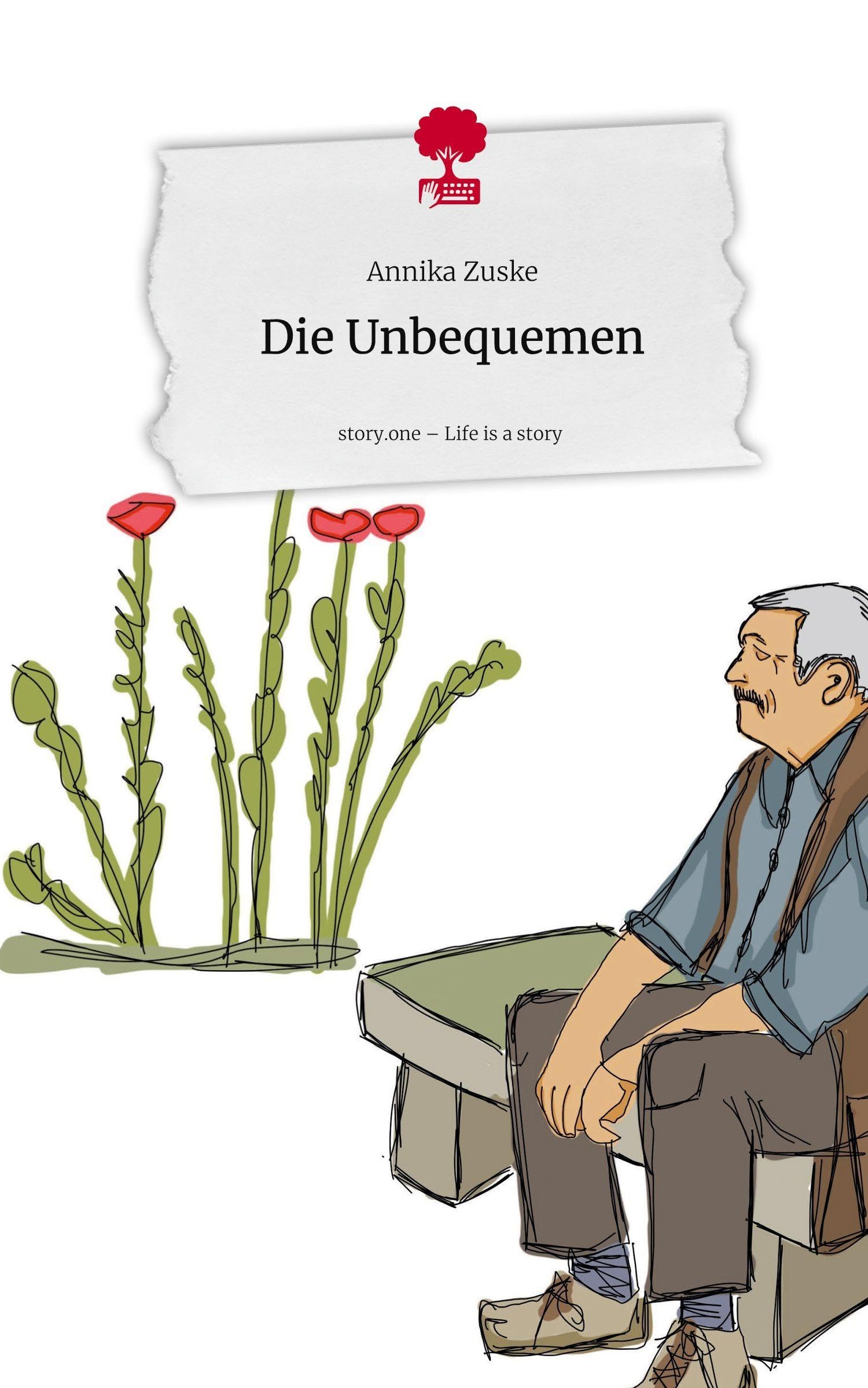 Die Unbequemen. Life is a Story - story.one Contemporary literature