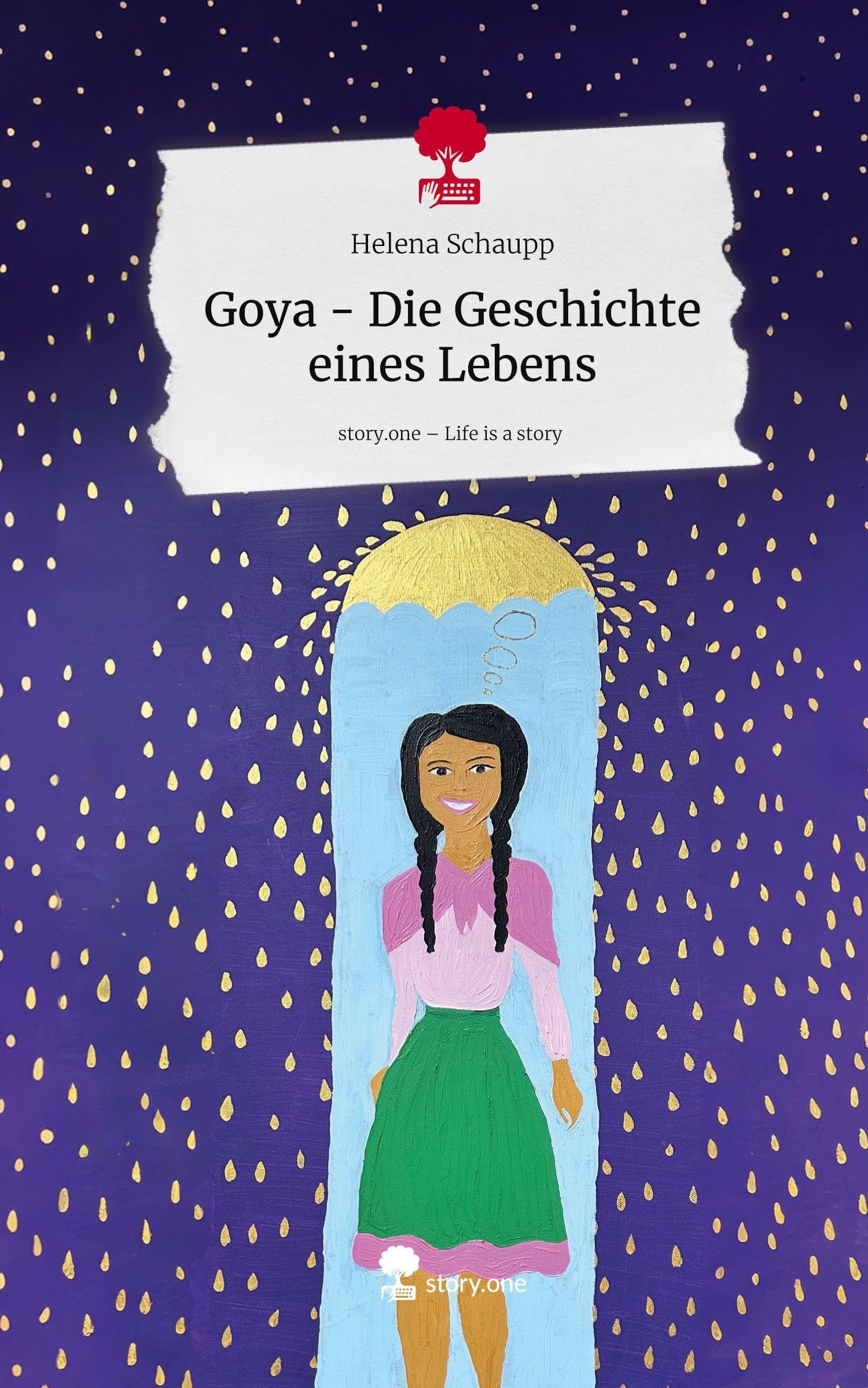 Goya - Die Geschichte eines Lebens. Life is a Story - story.one Politics & Society