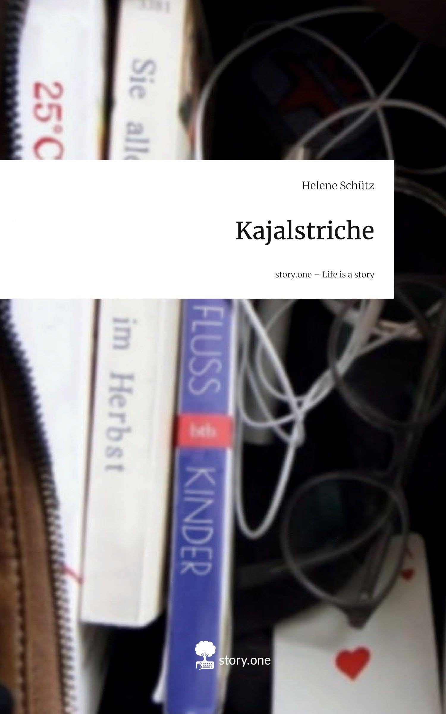 Kajalstriche. Life is a Story - story.one Contemporary literature
